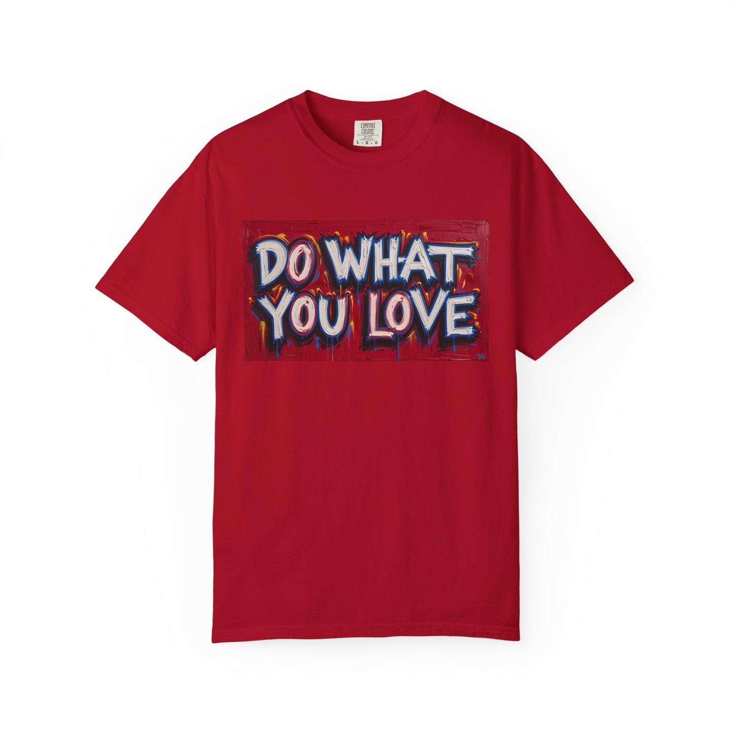 Do What You Love Tee - Unisex Garment-Dyed T-shirt for Creative Souls, Casual Wear, Motivational Gift, Everyday Comfort, Inspiring Style