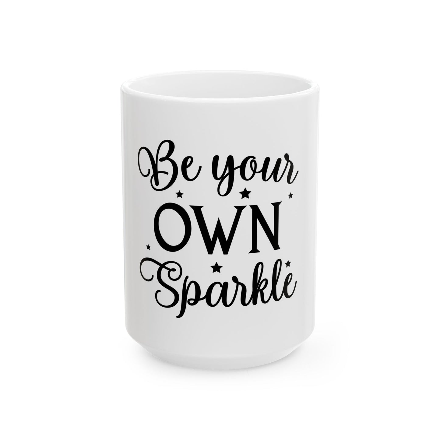 Inspirational Ceramic Mug - Be Your Own Sparkle, Coffee Cup, Gift for Her, Motivational Mug, Office Decor, Self-Care Gift