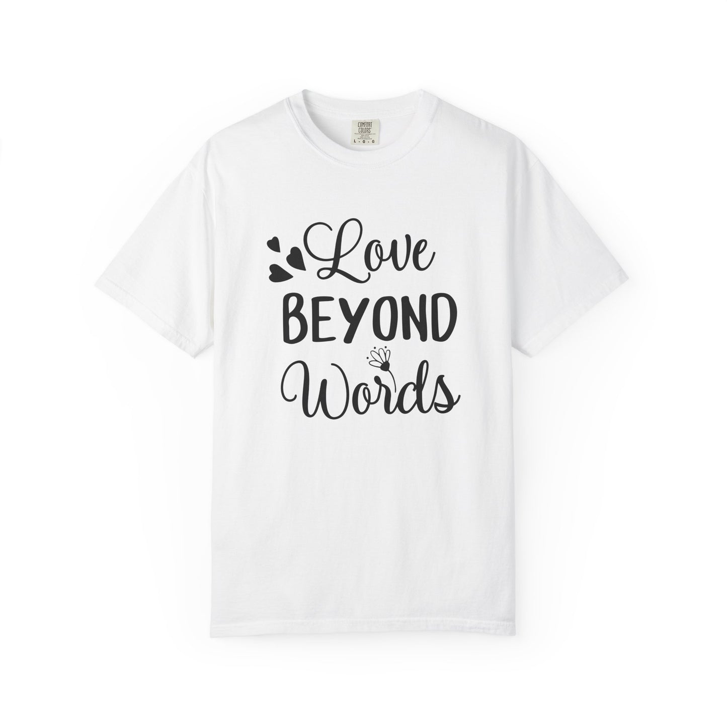 Love Beyond Words T-Shirt, Unisex Casual Tee, Cute Gift for Him/Her, Anniversary, Valentine's Day, Everyday Wear, Customizable