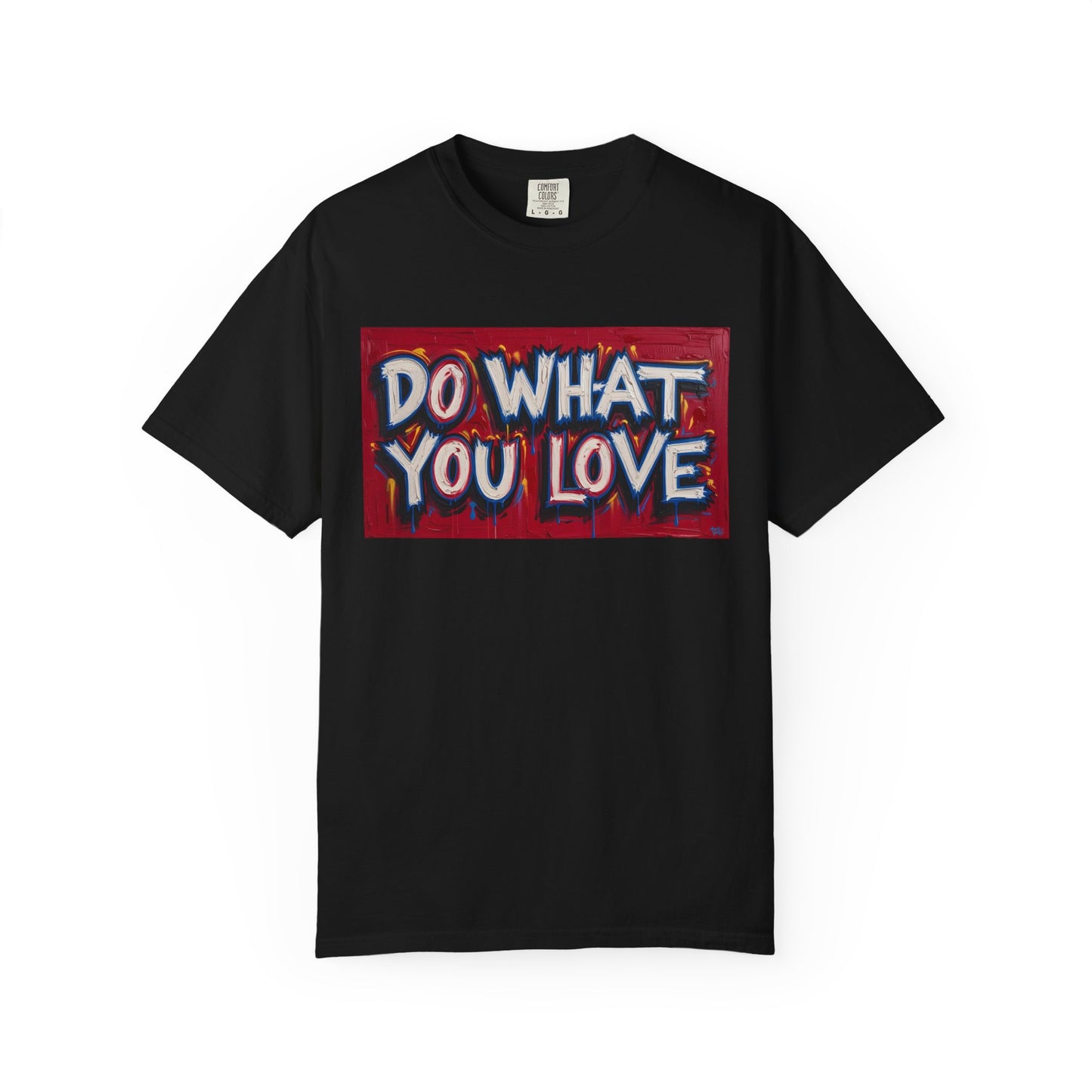 Do What You Love Tee - Unisex Garment-Dyed T-shirt for Creative Souls, Casual Wear, Motivational Gift, Everyday Comfort, Inspiring Style