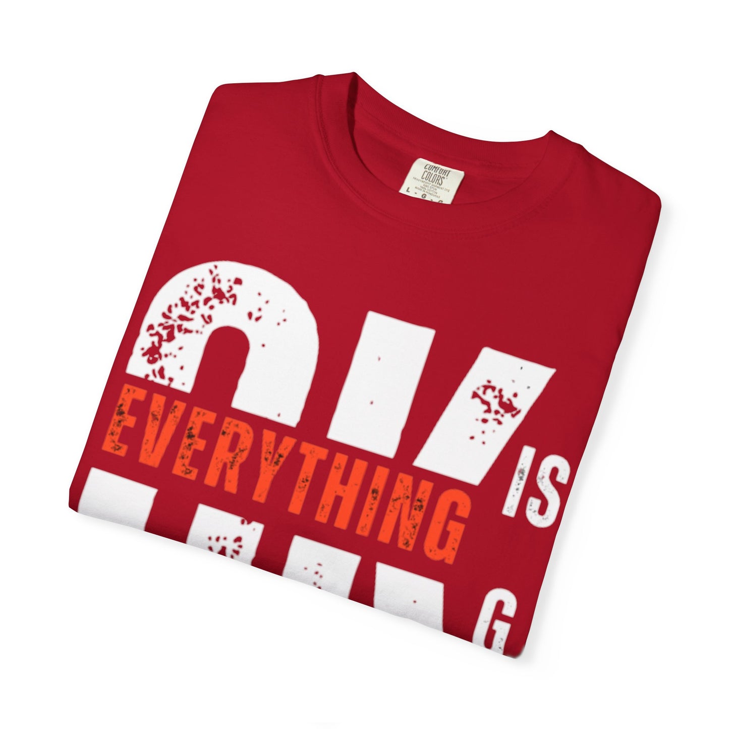Everything Is G O.K Unisex Garment-Dyed T-Shirt, Comfy Casual Tee, Streetwear Style, Everyday Wear, Gift for Friends, Unique Graphic Shirt