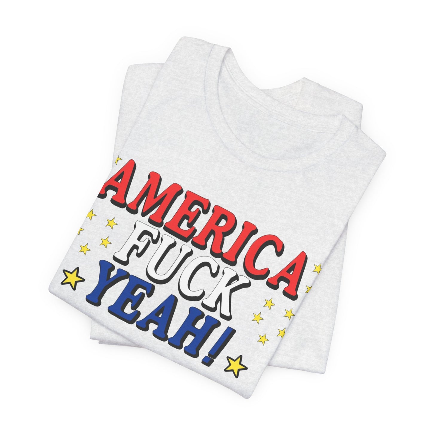 America Fuck Yeah! Unisex Jersey Tee - Patriotic Graphic T-Shirt for Celebrations