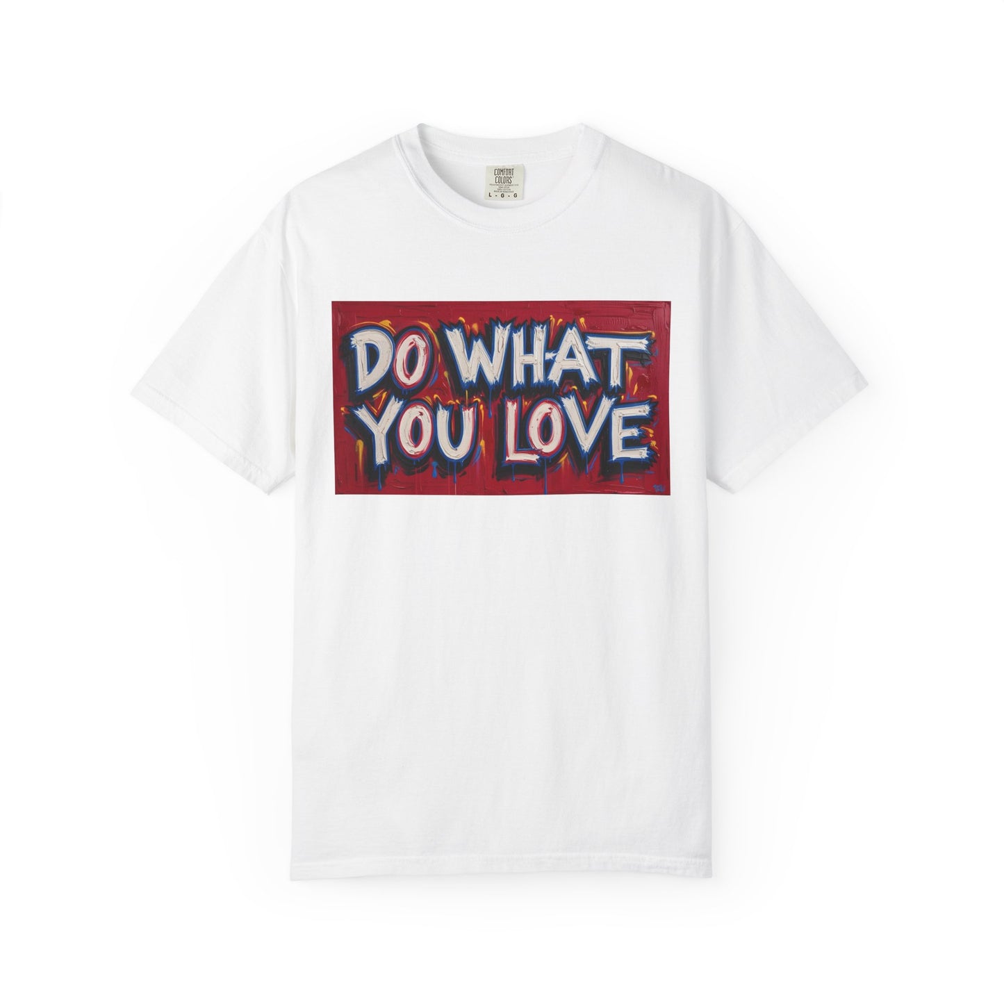 Do What You Love Tee - Unisex Garment-Dyed T-shirt for Creative Souls, Casual Wear, Motivational Gift, Everyday Comfort, Inspiring Style