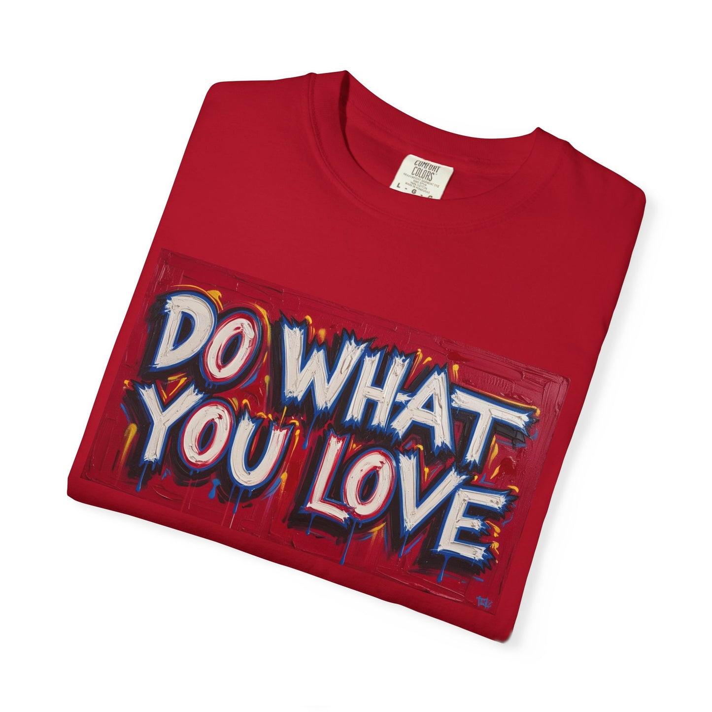 Do What You Love Tee - Unisex Garment-Dyed T-shirt for Creative Souls, Casual Wear, Motivational Gift, Everyday Comfort, Inspiring Style