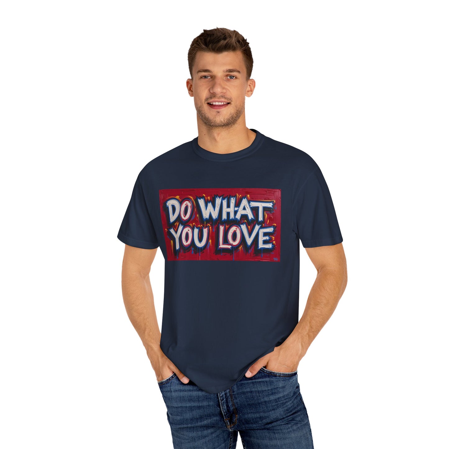 Do What You Love Tee - Unisex Garment-Dyed T-shirt for Creative Souls, Casual Wear, Motivational Gift, Everyday Comfort, Inspiring Style