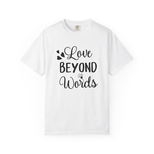 Love Beyond Words T-Shirt, Unisex Casual Tee, Cute Gift for Him/Her, Anniversary, Valentine's Day, Everyday Wear, Customizable
