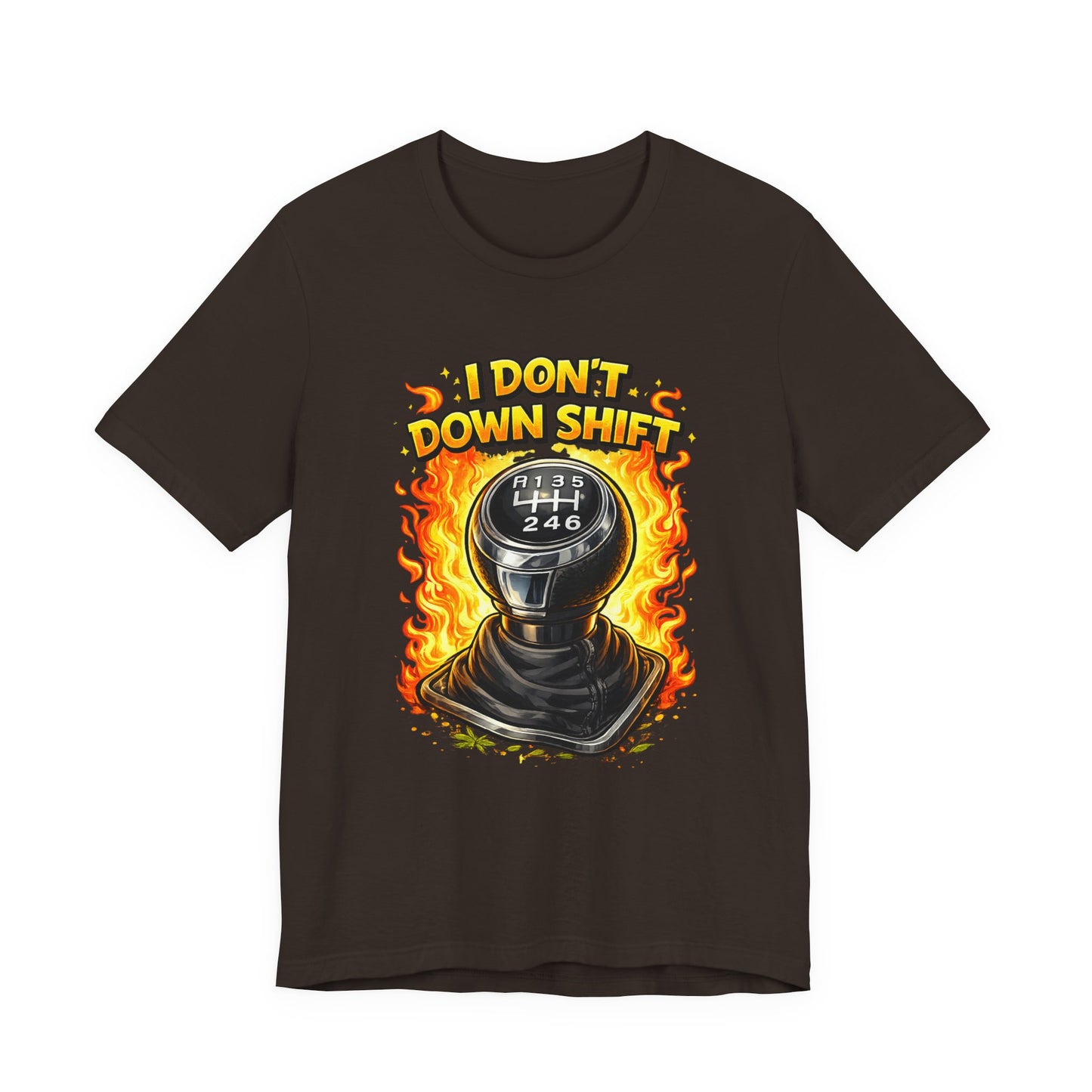 I Don't Downshift Gearshift T‑Shirt — Manual Transmission Car Lover Tee