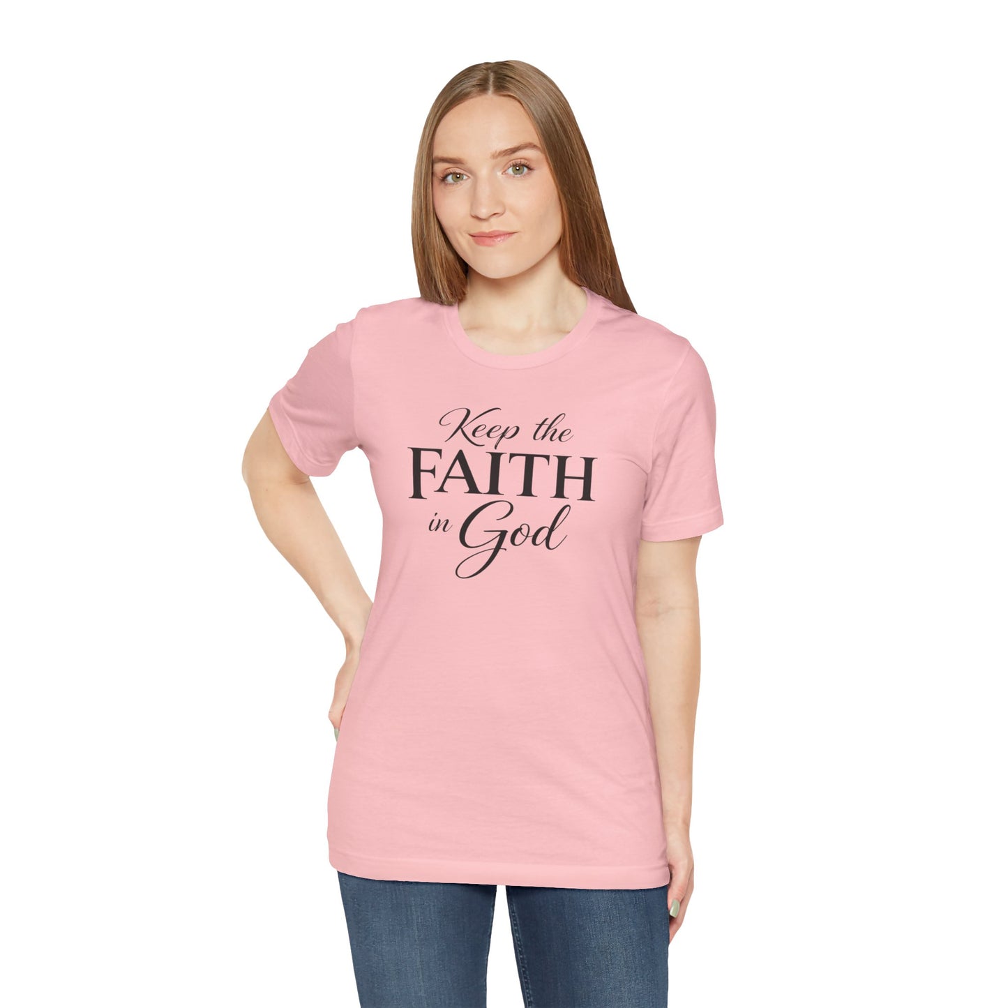 Keep the Faith in God Tee — Christian Inspirational T-Shirt