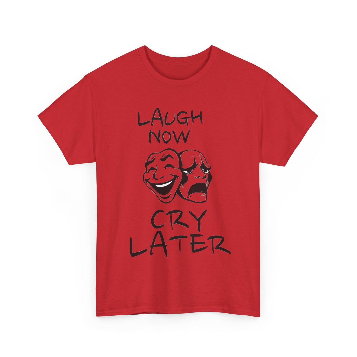 Laugh Now Cry Later Unisex Heavy Cotton Tee - Funny Graphic Tee for Casual Wear