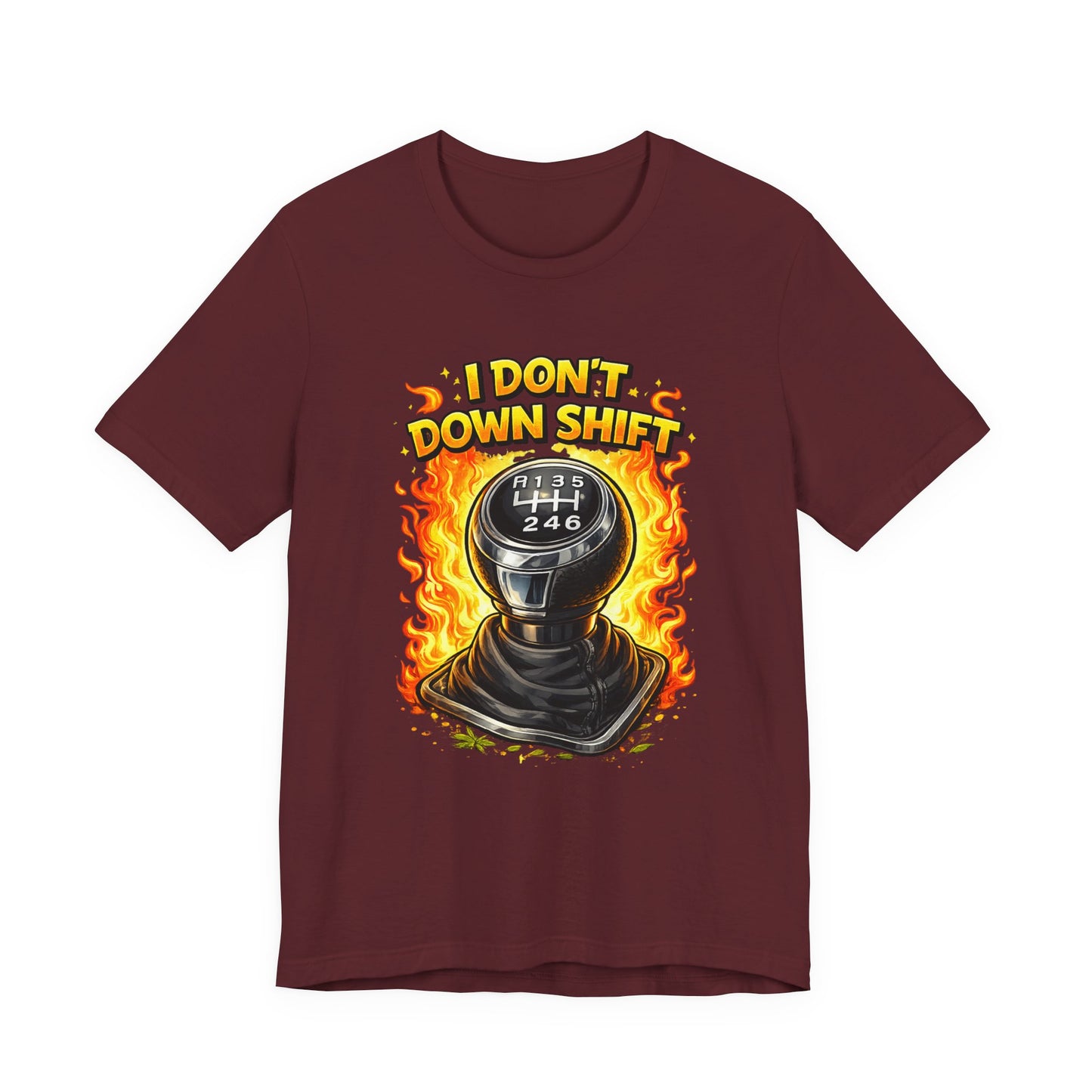 I Don't Downshift Gearshift T‑Shirt — Manual Transmission Car Lover Tee