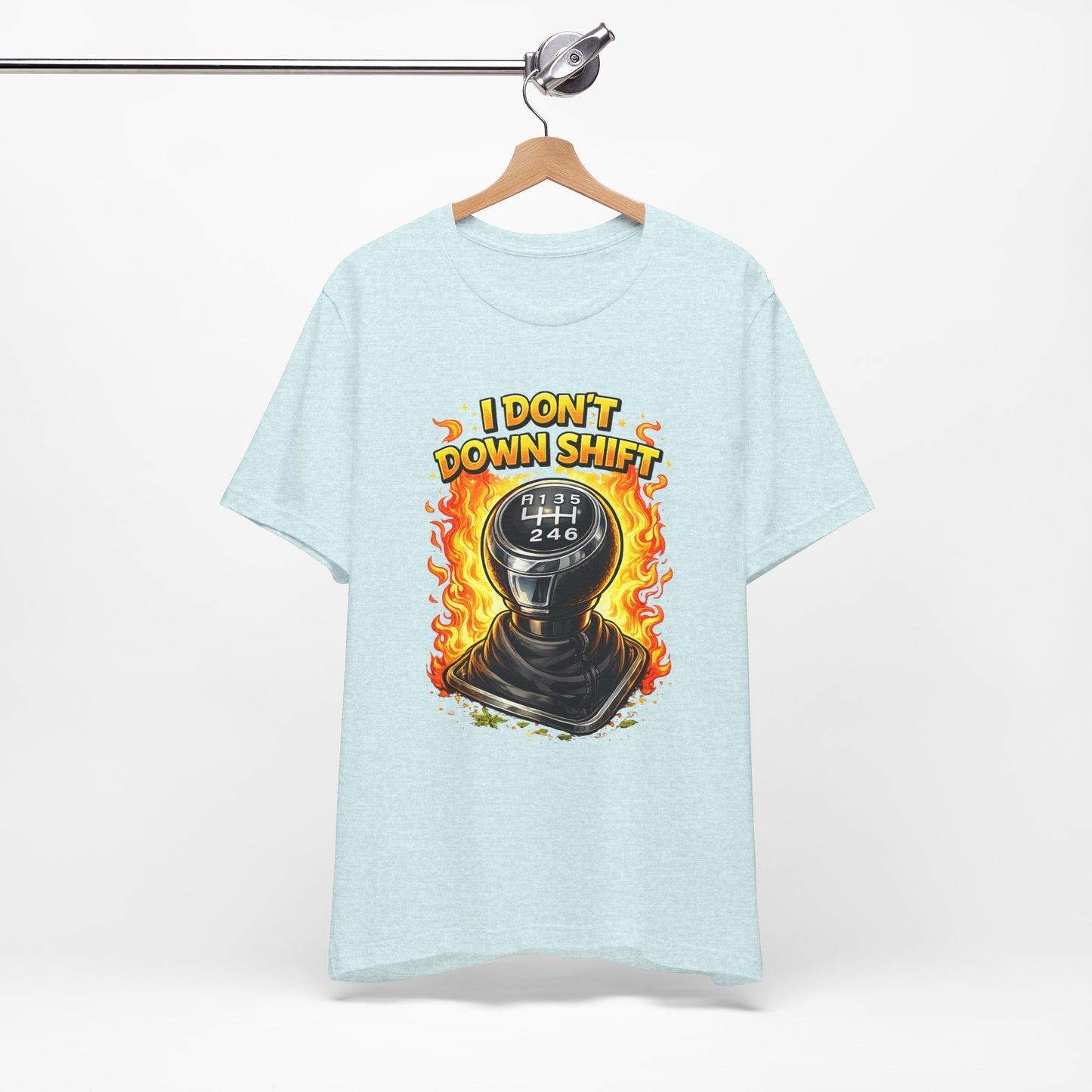 I Don't Downshift Gearshift T‑Shirt — Manual Transmission Car Lover Tee