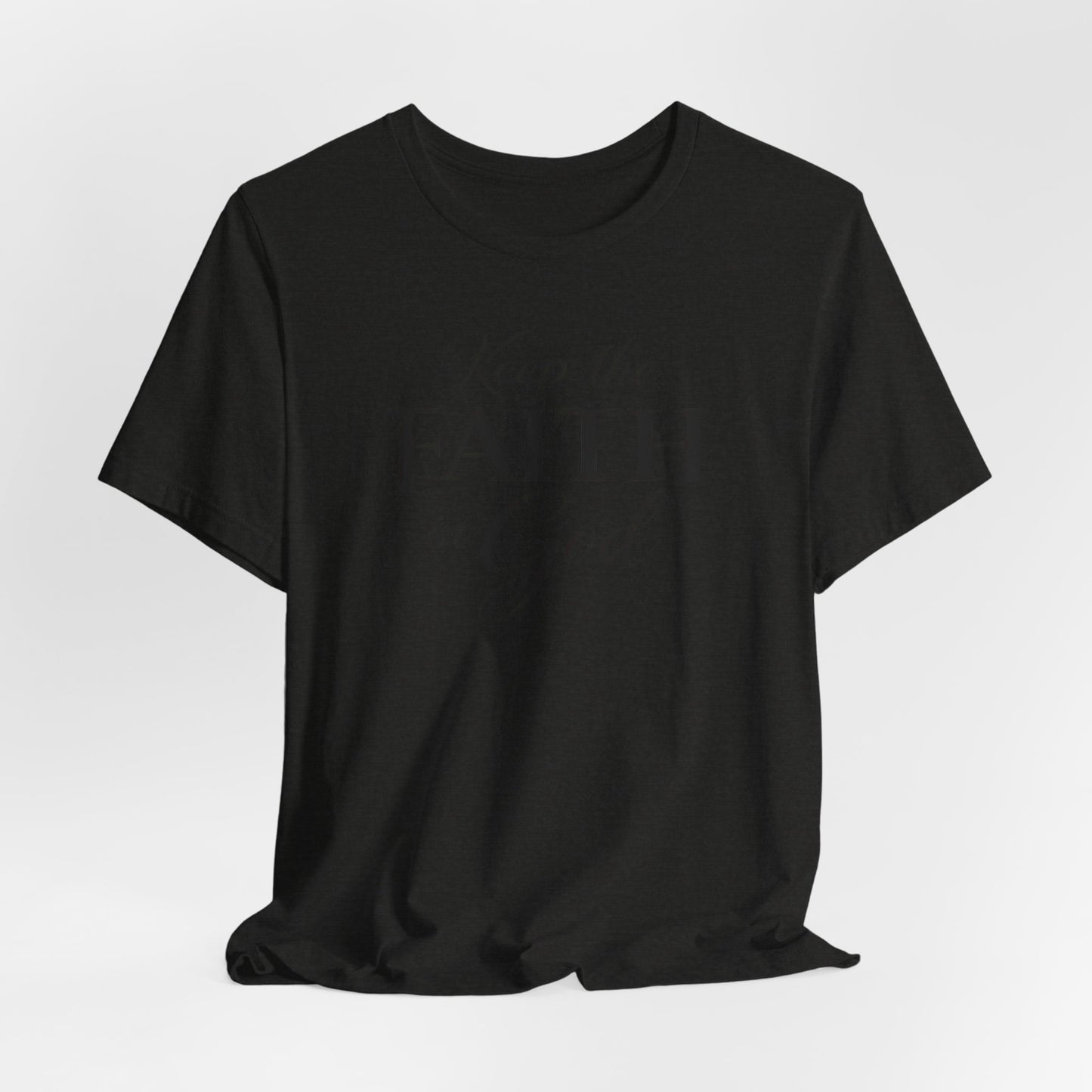 Keep the Faith in God Tee — Christian Inspirational T-Shirt