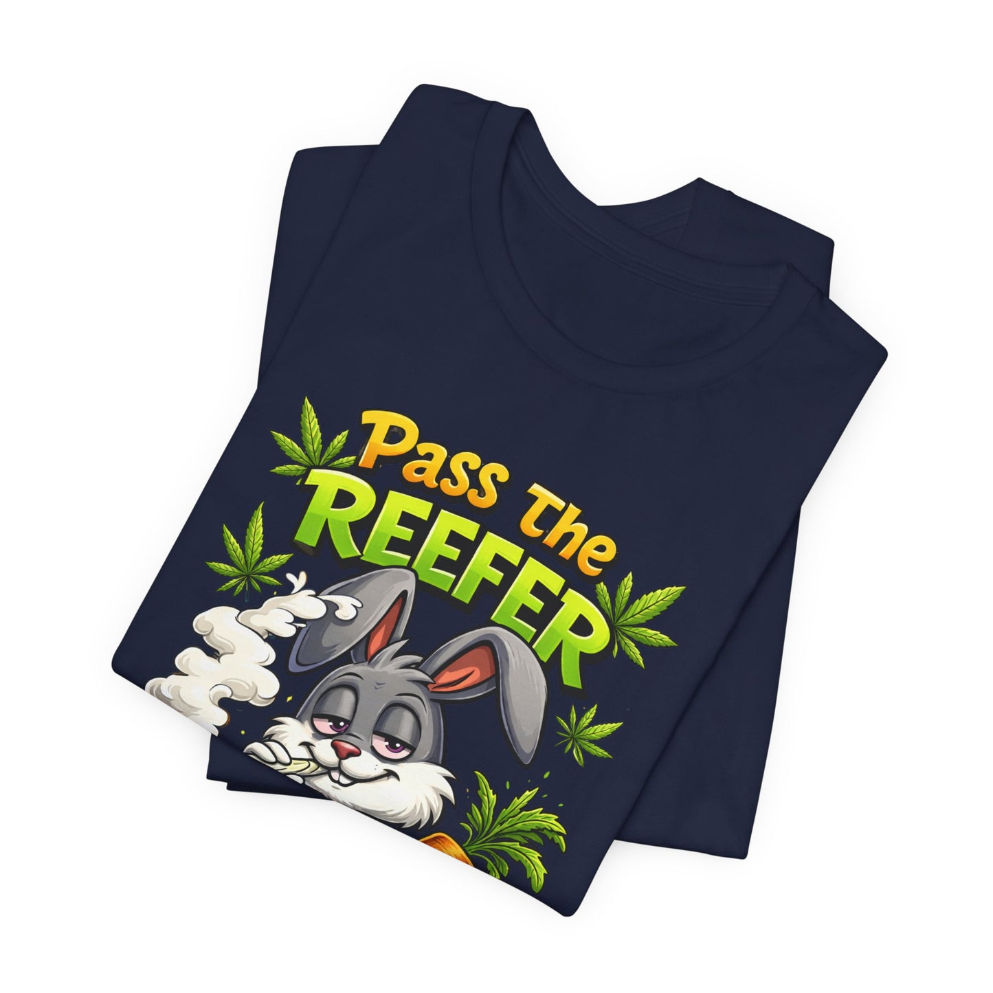 Pass The Reefer Bunny T-Shirt - Funny Stoner Rabbit Cannabis Tee