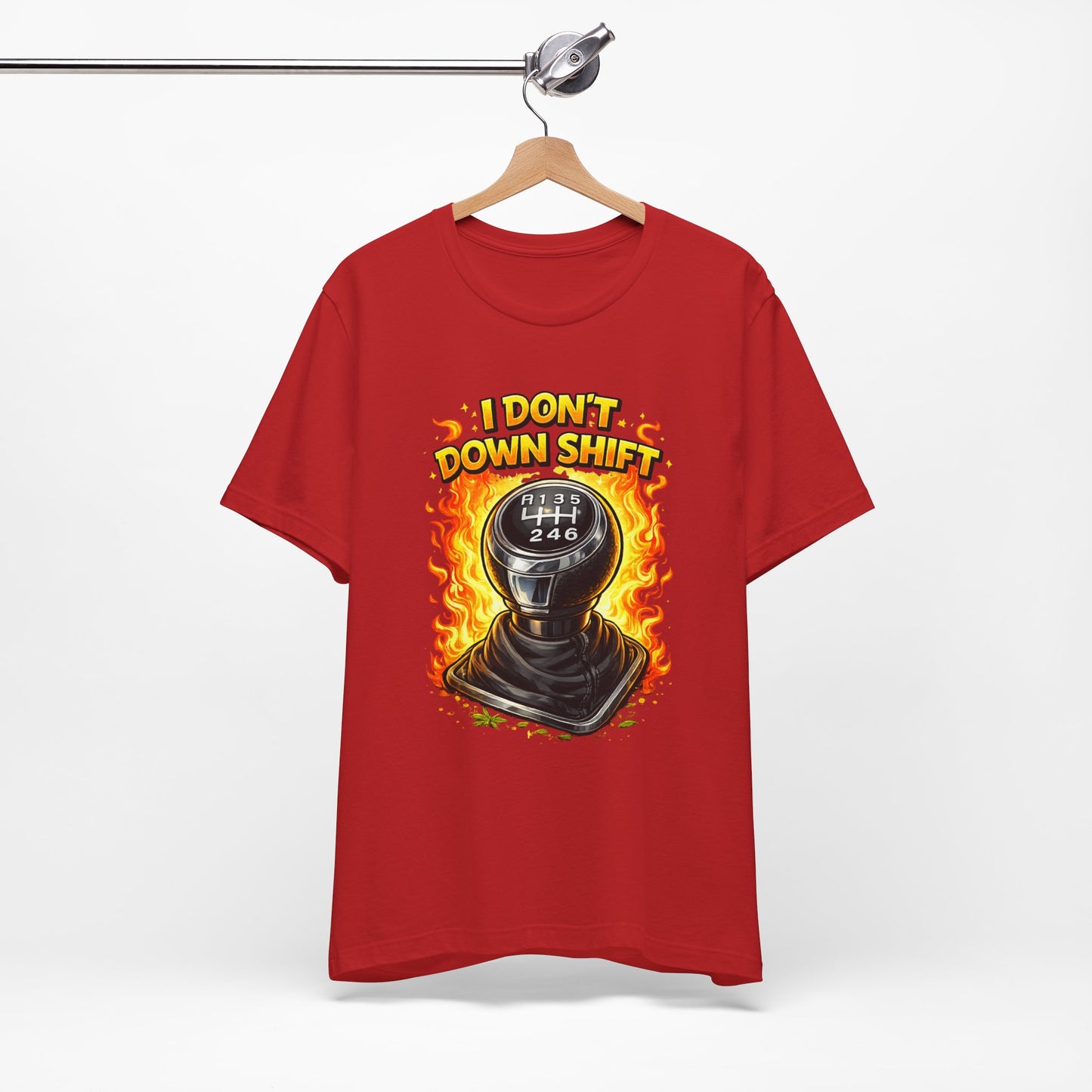 I Don't Downshift Gearshift T‑Shirt — Manual Transmission Car Lover Tee