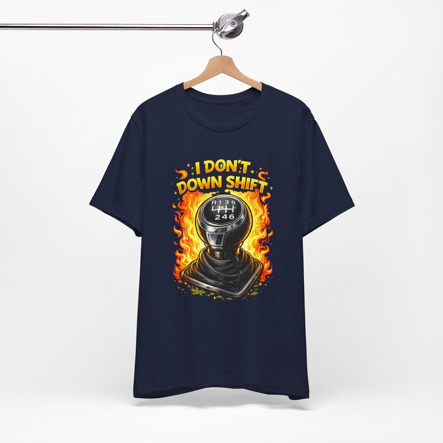I Don't Downshift Gearshift T‑Shirt — Manual Transmission Car Lover Tee