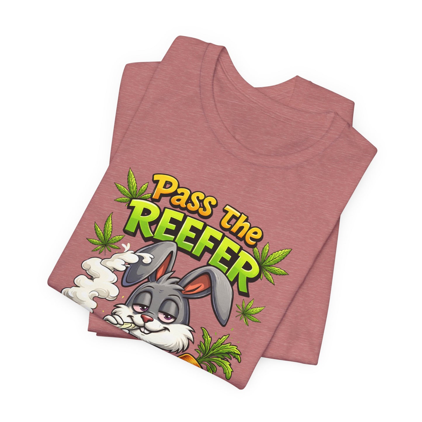Pass The Reefer Bunny T-Shirt - Funny Stoner Rabbit Cannabis Tee