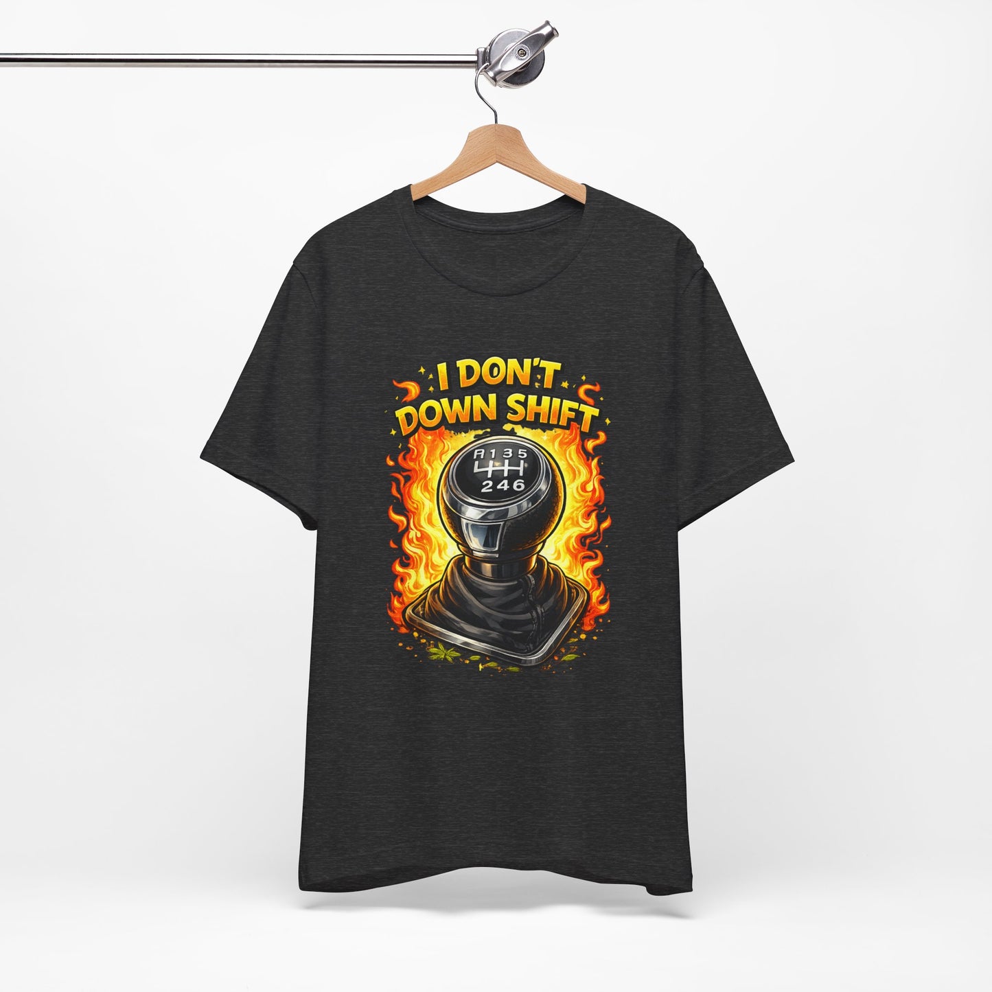I Don't Downshift Gearshift T‑Shirt — Manual Transmission Car Lover Tee