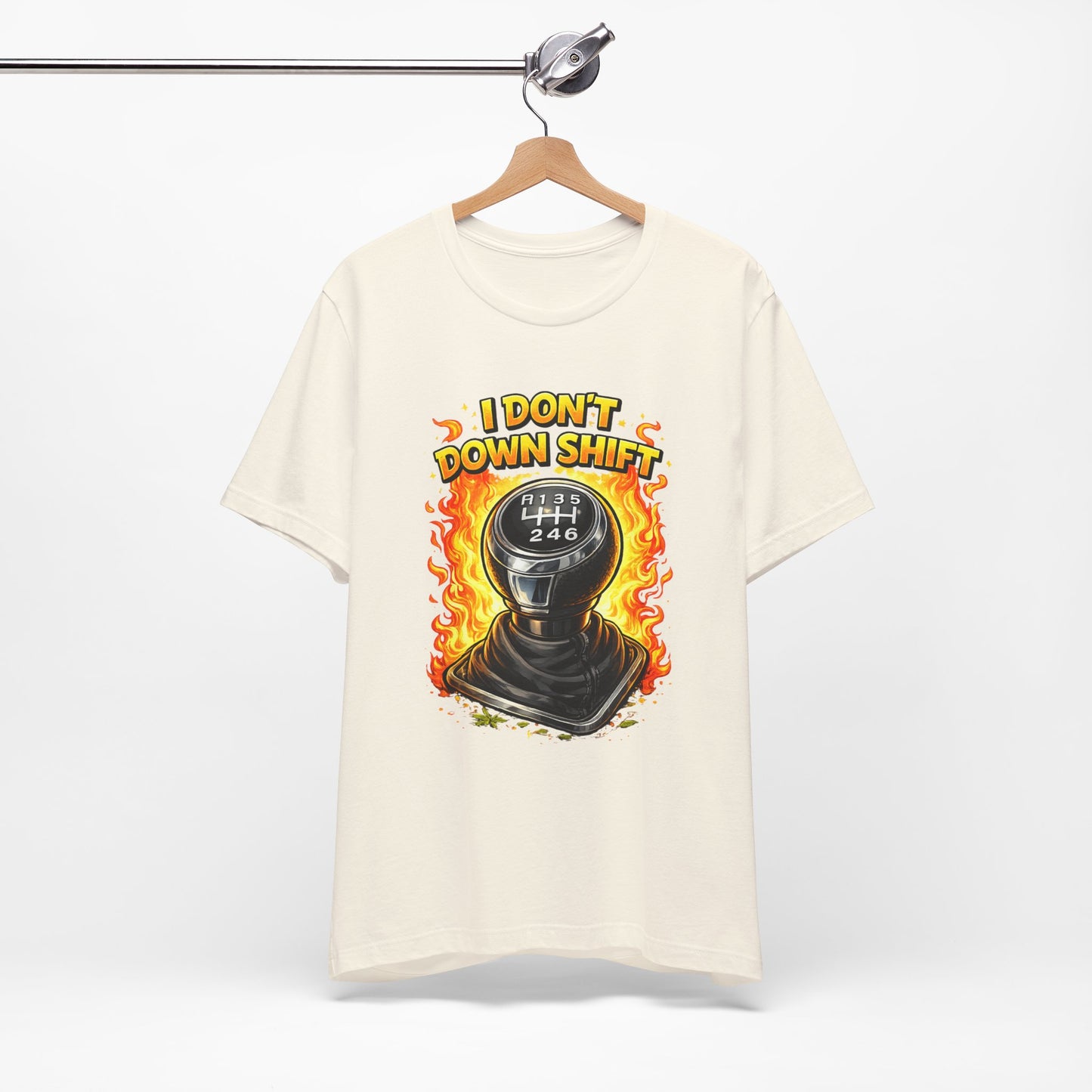 I Don't Downshift Gearshift T‑Shirt — Manual Transmission Car Lover Tee