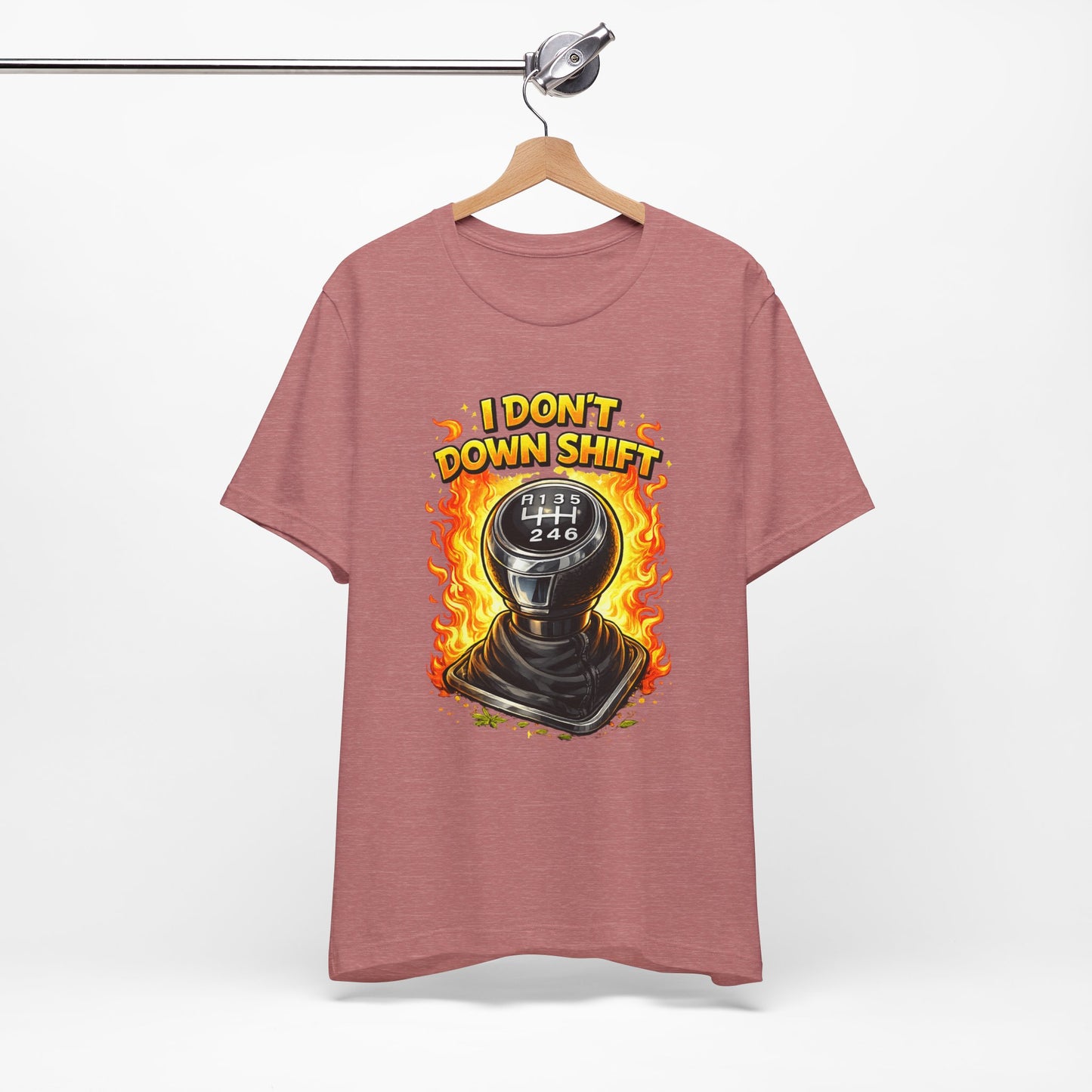 I Don't Downshift Gearshift T‑Shirt — Manual Transmission Car Lover Tee