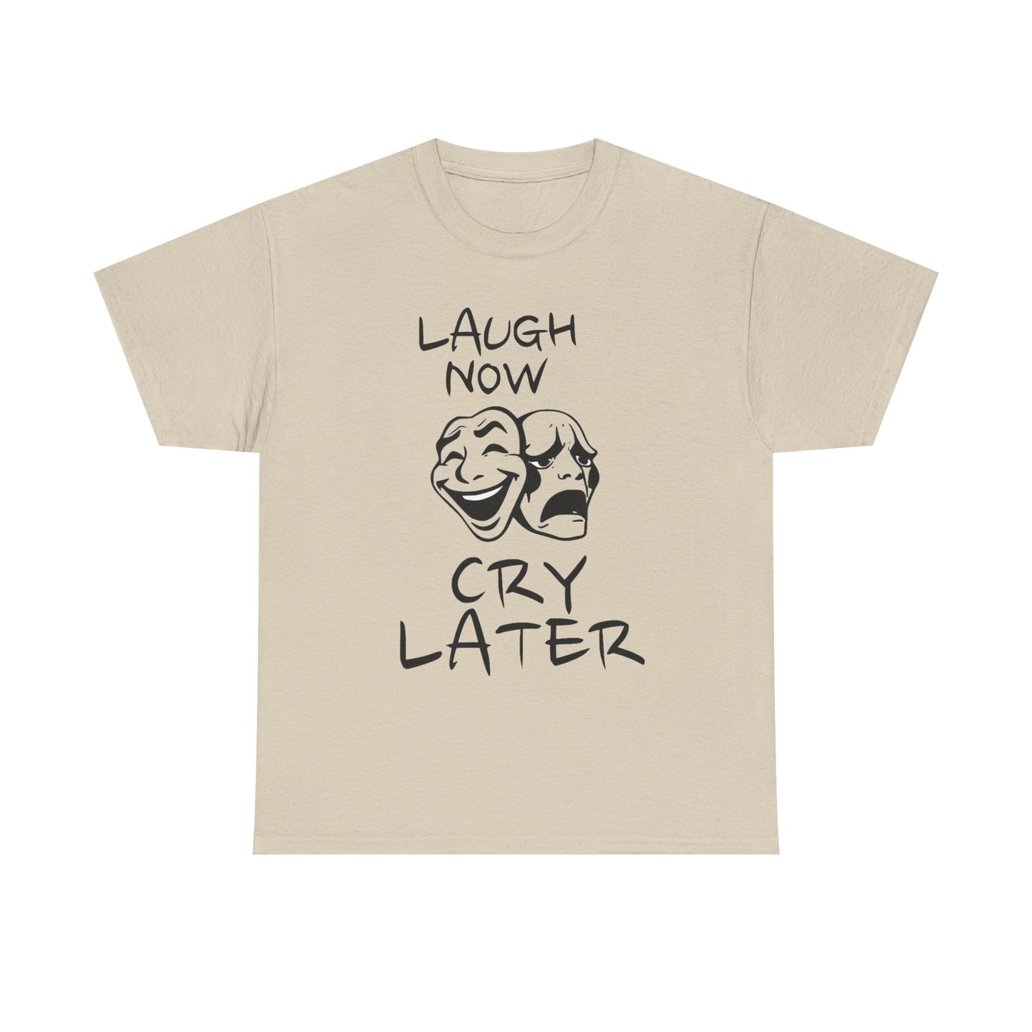 Laugh Now Cry Later Unisex Heavy Cotton Tee - Funny Graphic Tee for Casual Wear