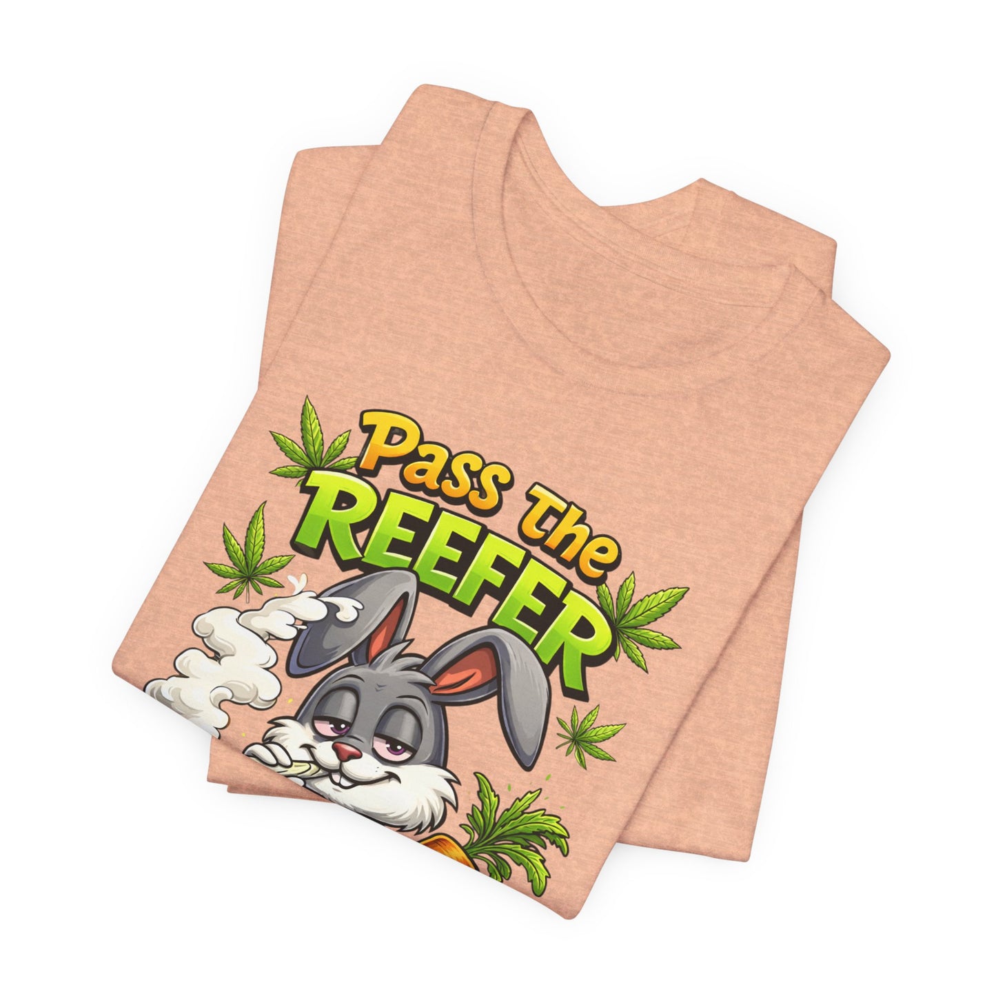 Pass The Reefer Bunny T-Shirt - Funny Stoner Rabbit Cannabis Tee