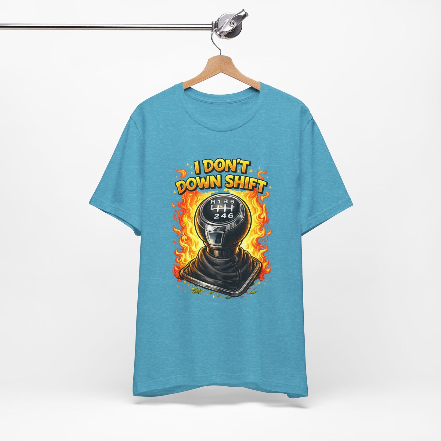 I Don't Downshift Gearshift T‑Shirt — Manual Transmission Car Lover Tee