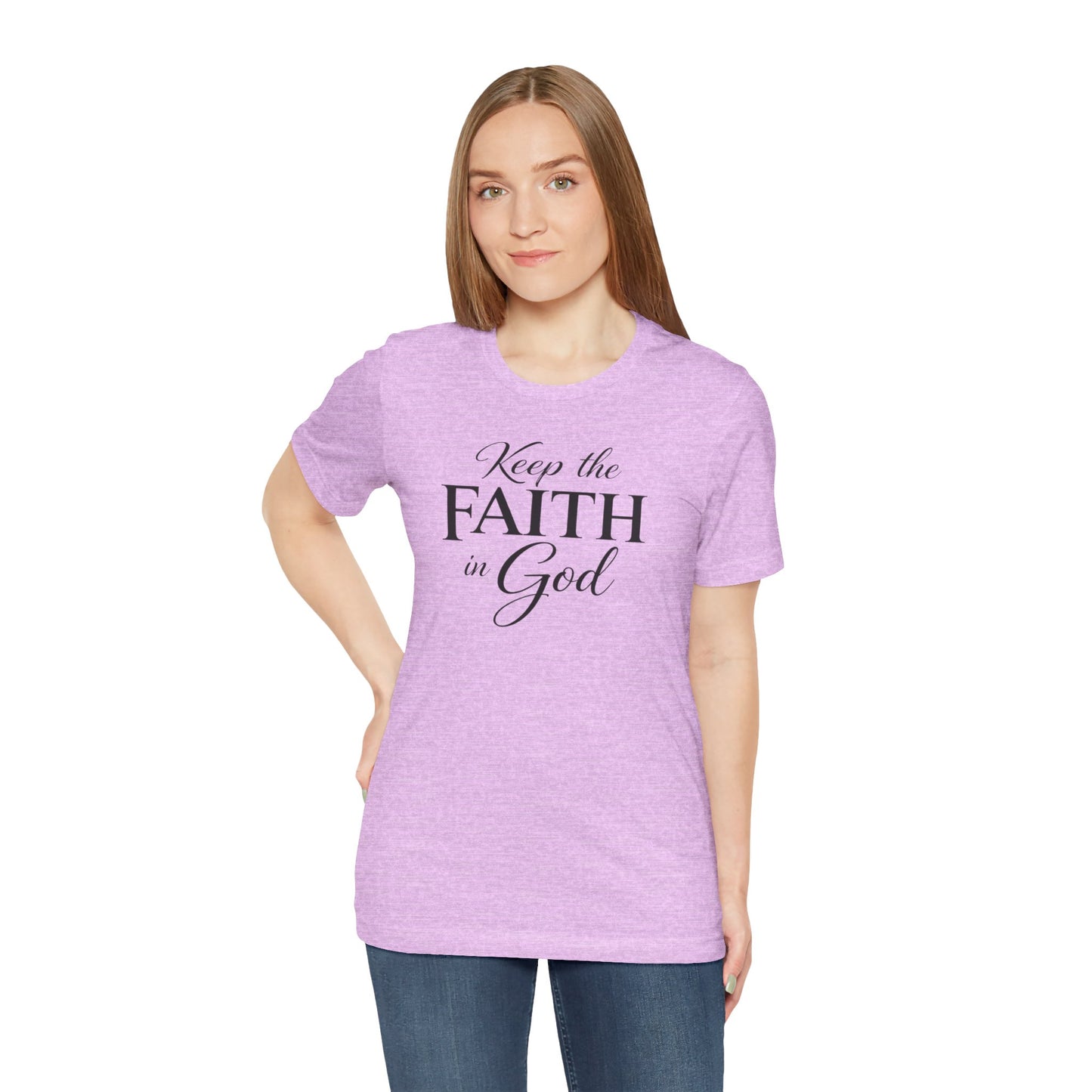 Keep the Faith in God Tee — Christian Inspirational T-Shirt