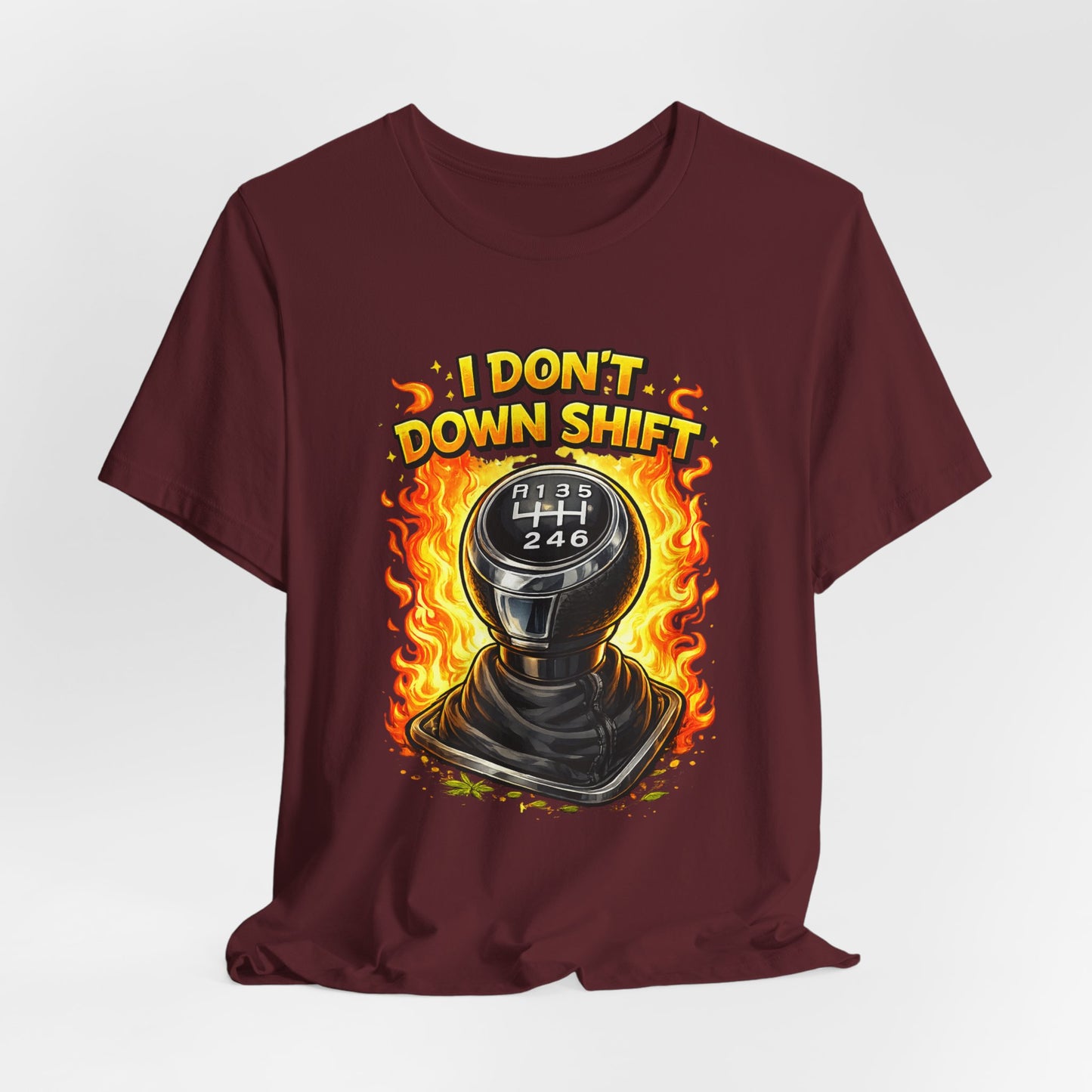I Don't Downshift Gearshift T‑Shirt — Manual Transmission Car Lover Tee