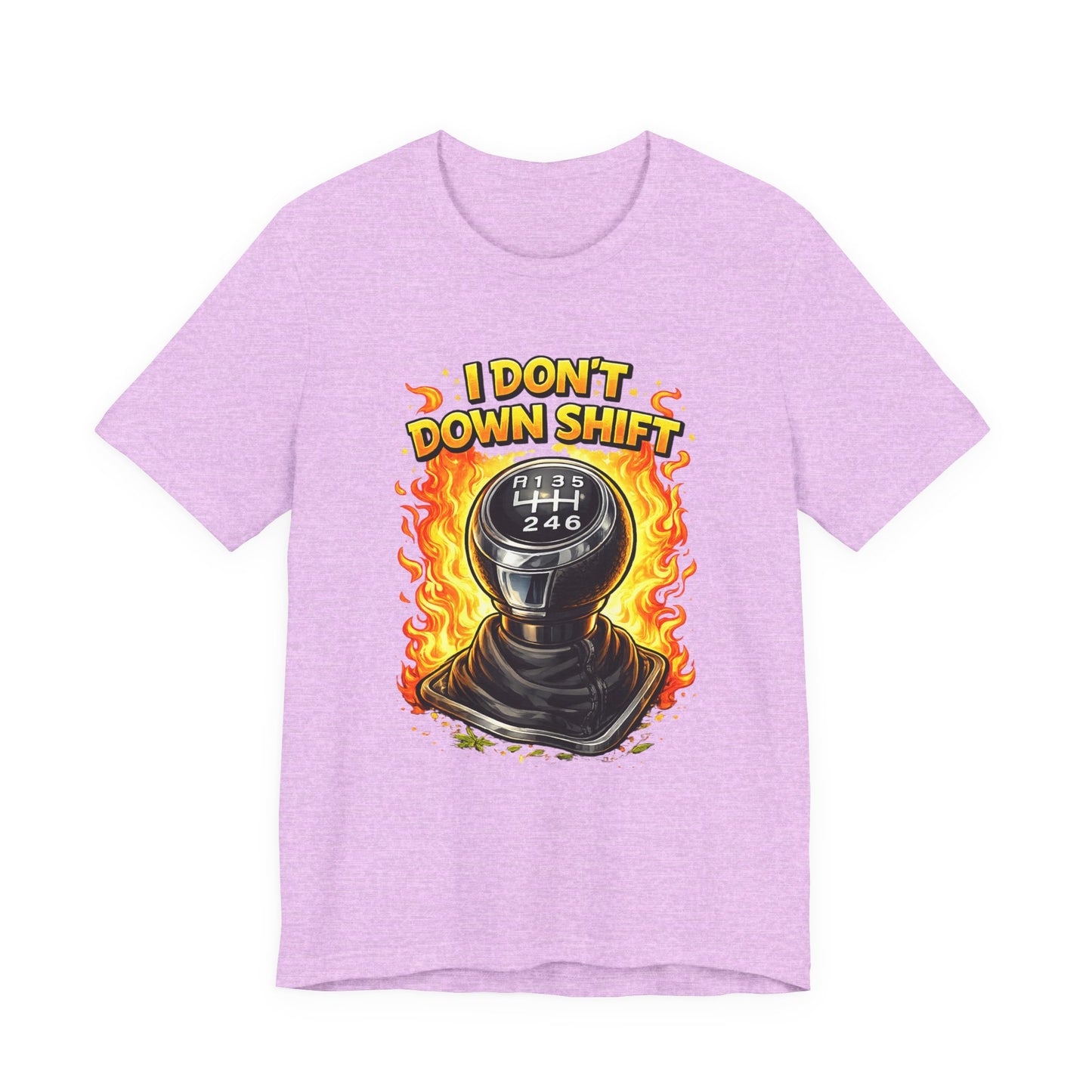 I Don't Downshift Gearshift T‑Shirt — Manual Transmission Car Lover Tee