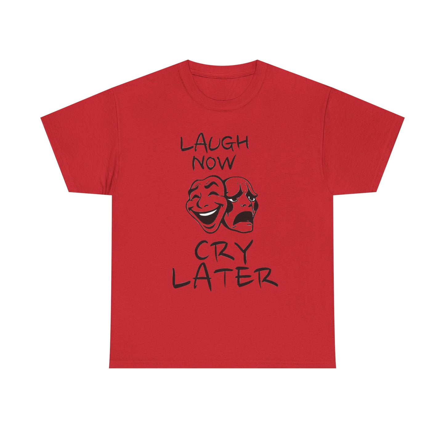 Laugh Now Cry Later Unisex Heavy Cotton Tee - Funny Graphic Tee for Casual Wear