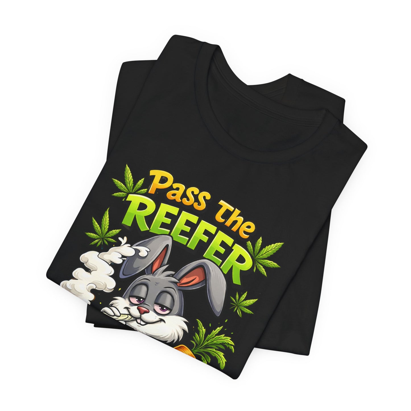 Pass The Reefer Bunny T-Shirt - Funny Stoner Rabbit Cannabis Tee