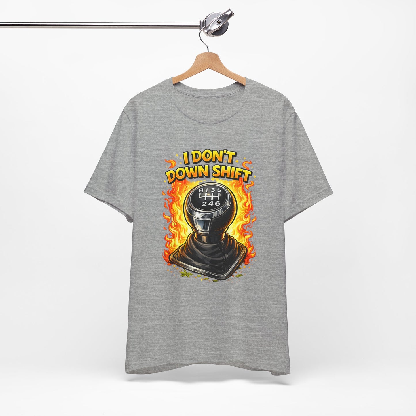 I Don't Downshift Gearshift T‑Shirt — Manual Transmission Car Lover Tee