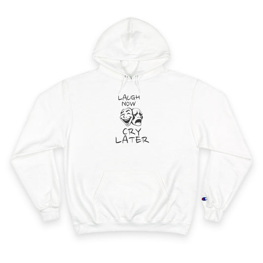 Laugh Now Cry Later Hoodie, Funny Sweatshirt, Gift for Friends, Unisex Pullover, Self-Care Apparel, Casual Wear, Motivational Fashion