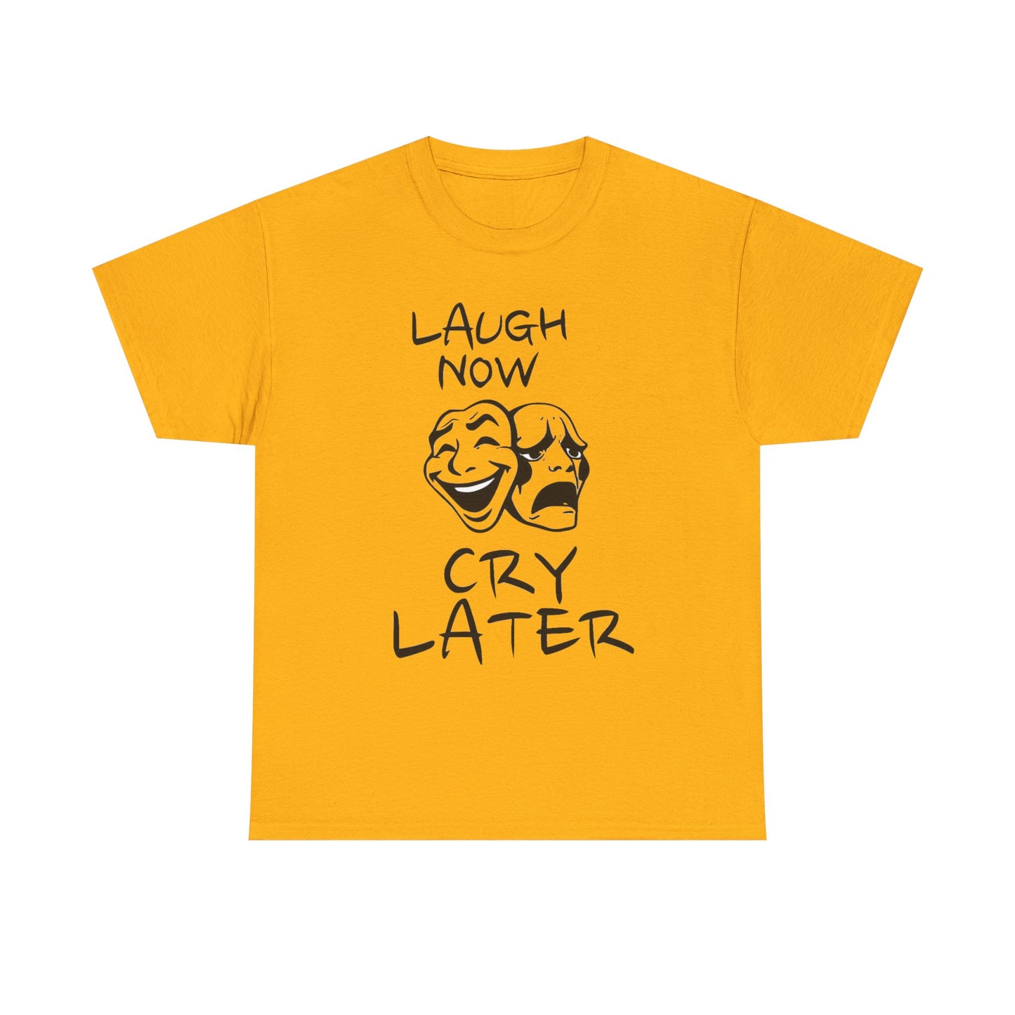 Laugh Now Cry Later Unisex Heavy Cotton Tee - Funny Graphic Tee for Casual Wear