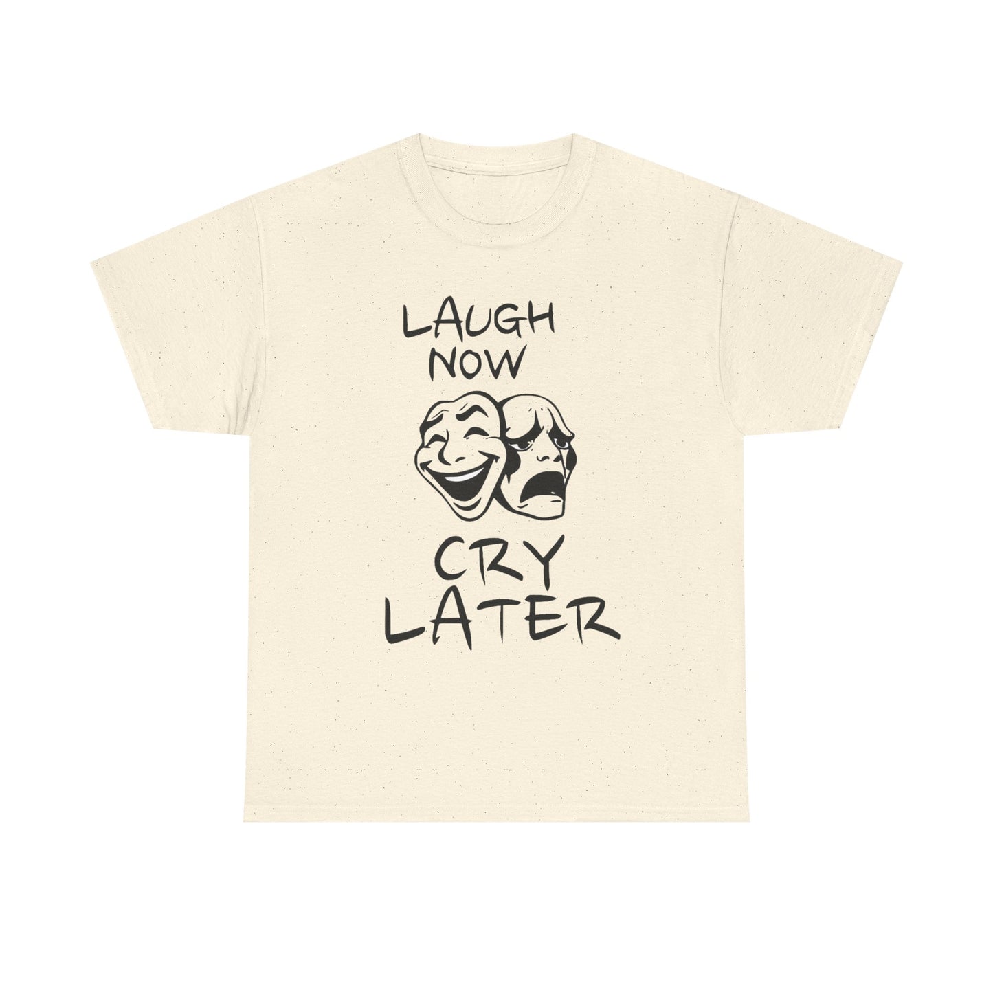 Laugh Now Cry Later Unisex Heavy Cotton Tee - Funny Graphic Tee for Casual Wear
