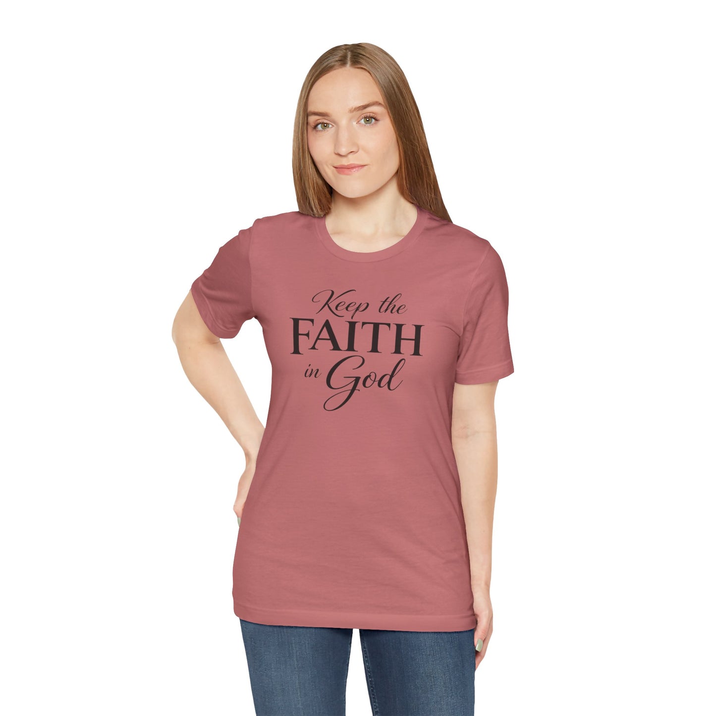 Keep the Faith in God Tee — Christian Inspirational T-Shirt