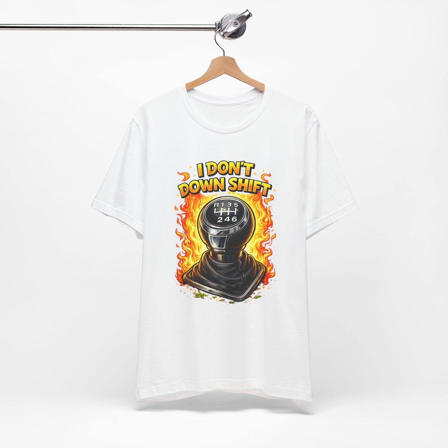I Don't Downshift Gearshift T‑Shirt — Manual Transmission Car Lover Tee
