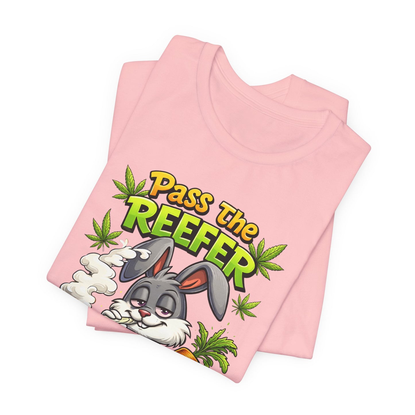 Pass The Reefer Bunny T-Shirt - Funny Stoner Rabbit Cannabis Tee