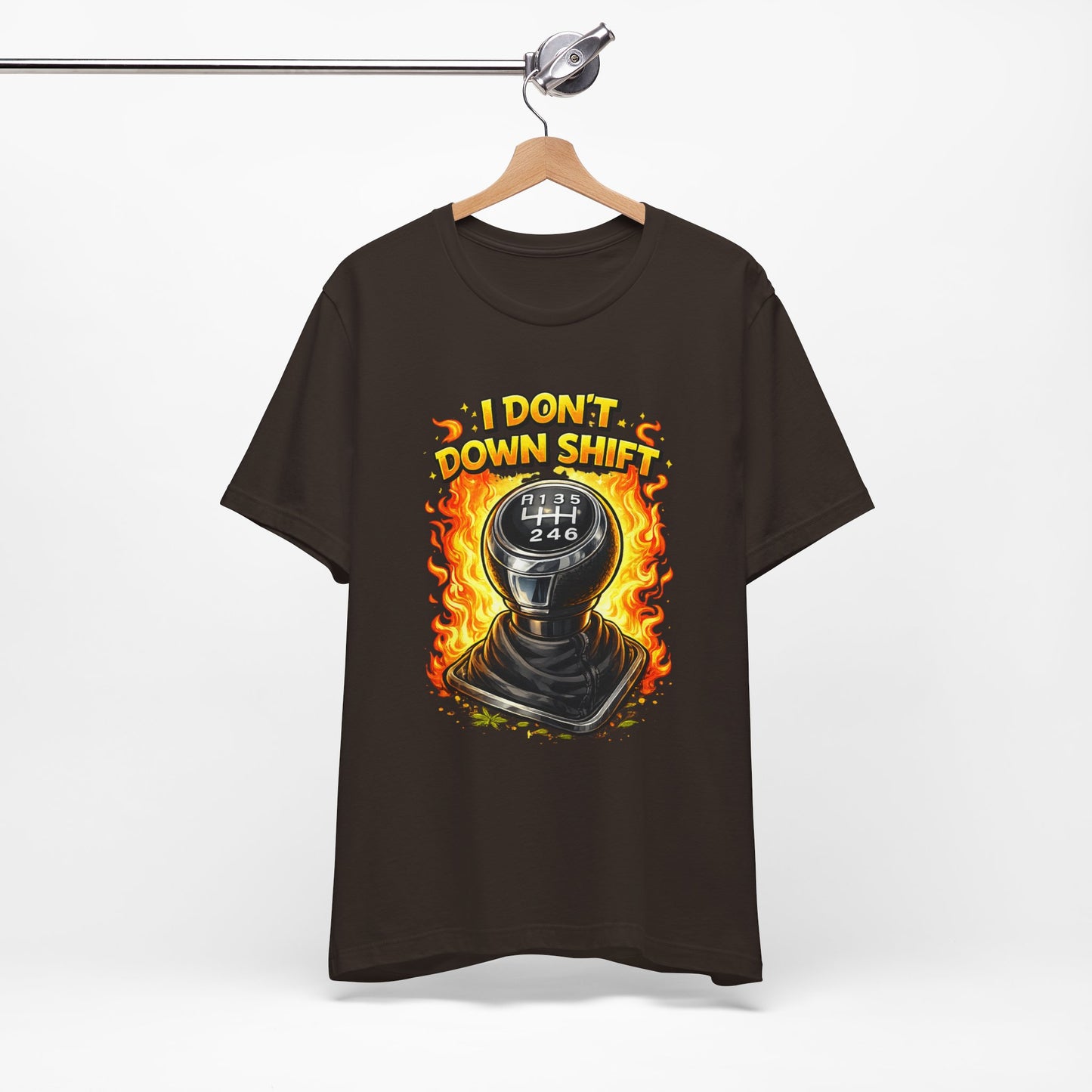 I Don't Downshift Gearshift T‑Shirt — Manual Transmission Car Lover Tee