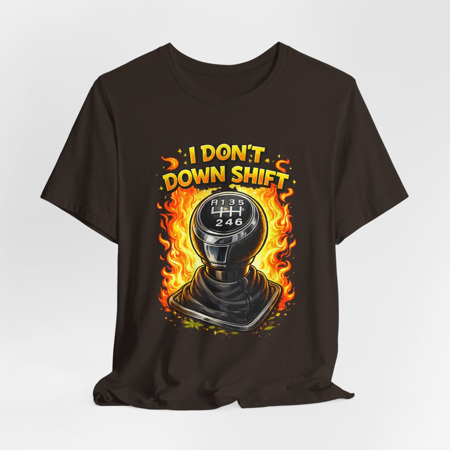 I Don't Downshift Gearshift T‑Shirt — Manual Transmission Car Lover Tee
