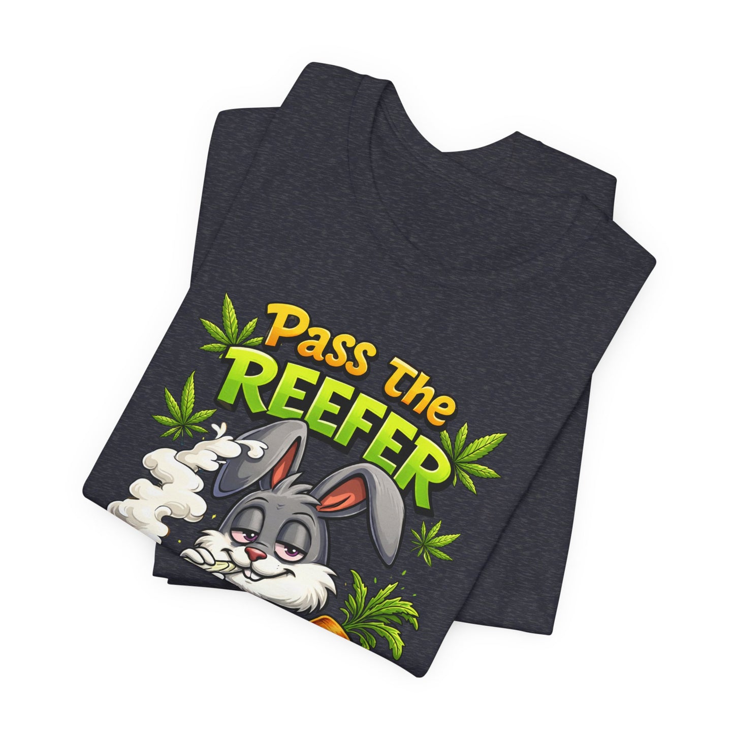 Pass The Reefer Bunny T-Shirt - Funny Stoner Rabbit Cannabis Tee