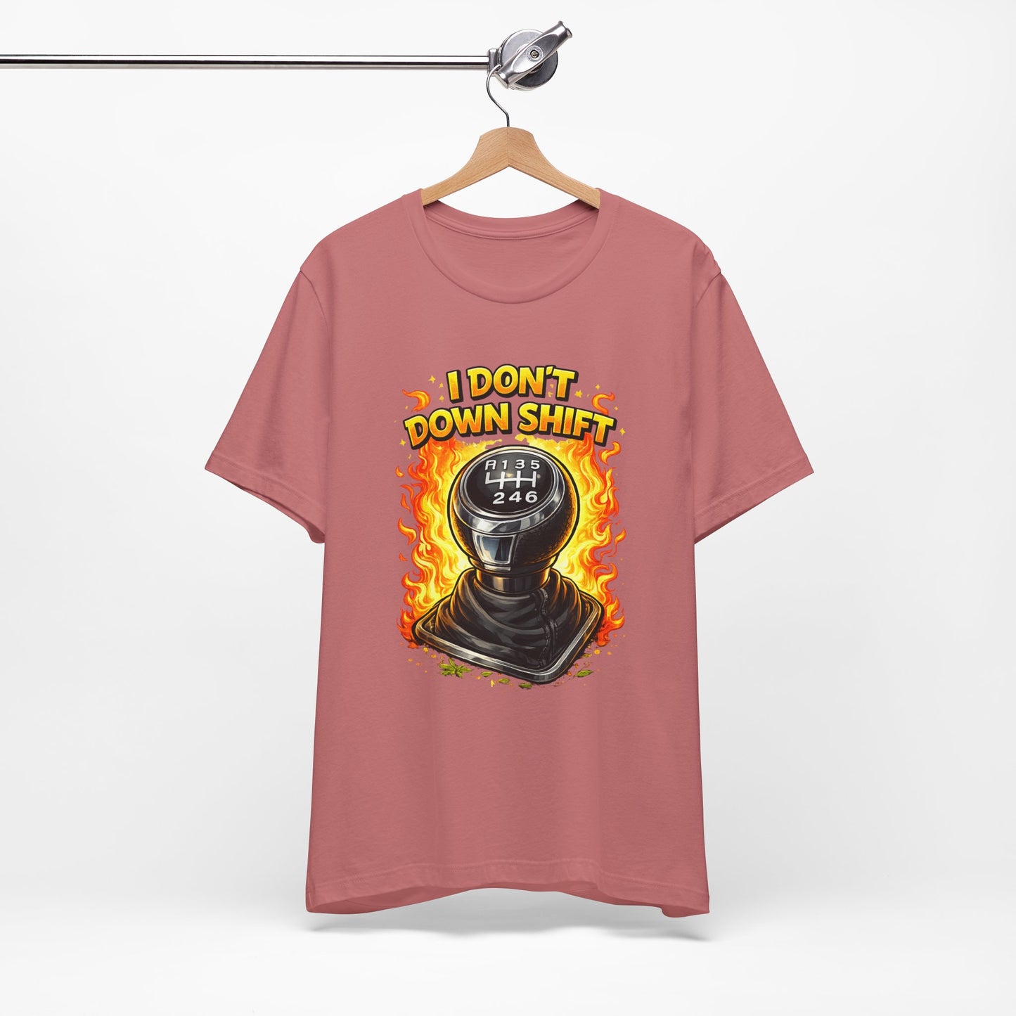 I Don't Downshift Gearshift T‑Shirt — Manual Transmission Car Lover Tee
