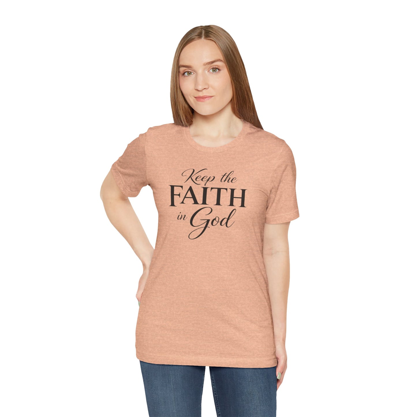 Keep the Faith in God Tee — Christian Inspirational T-Shirt