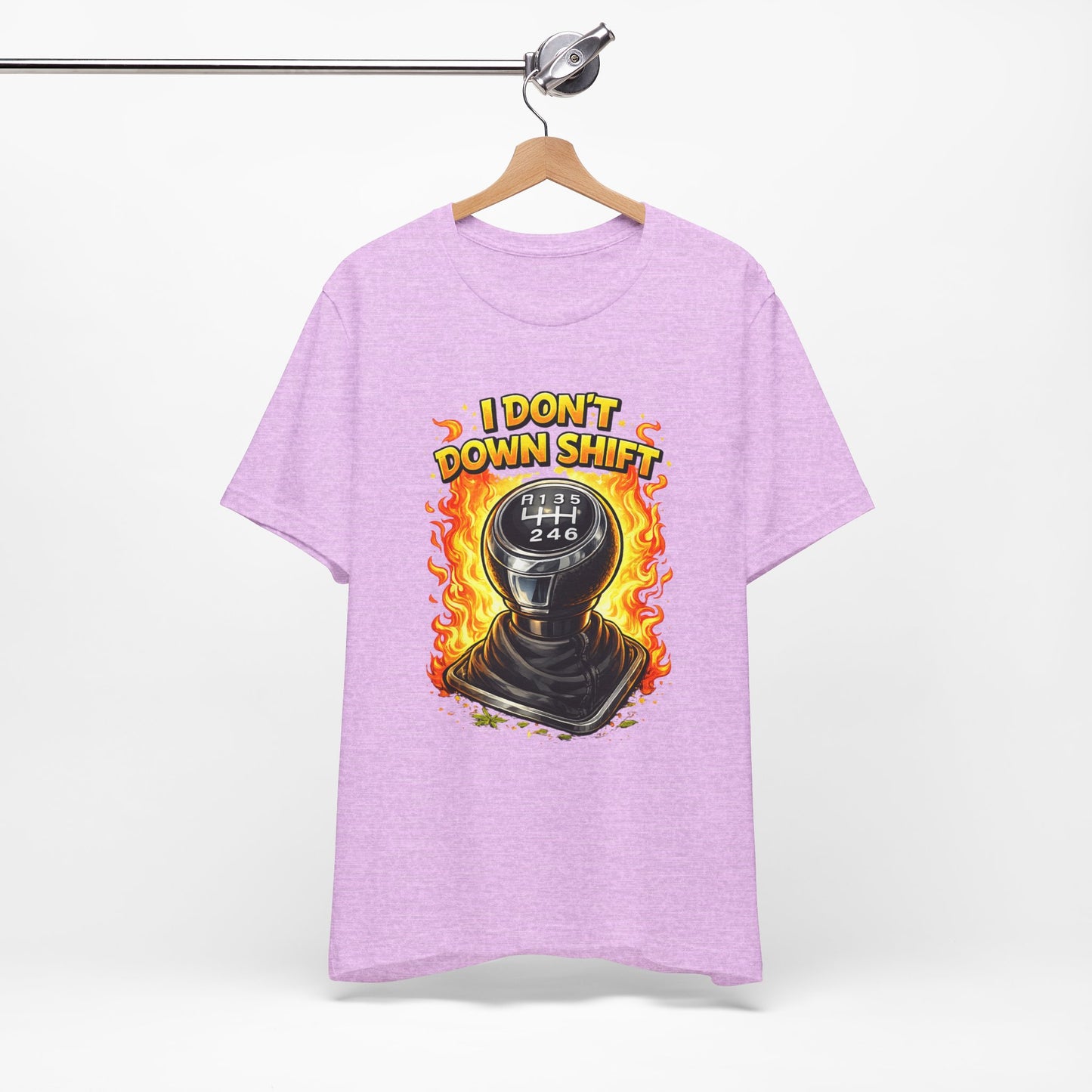 I Don't Downshift Gearshift T‑Shirt — Manual Transmission Car Lover Tee