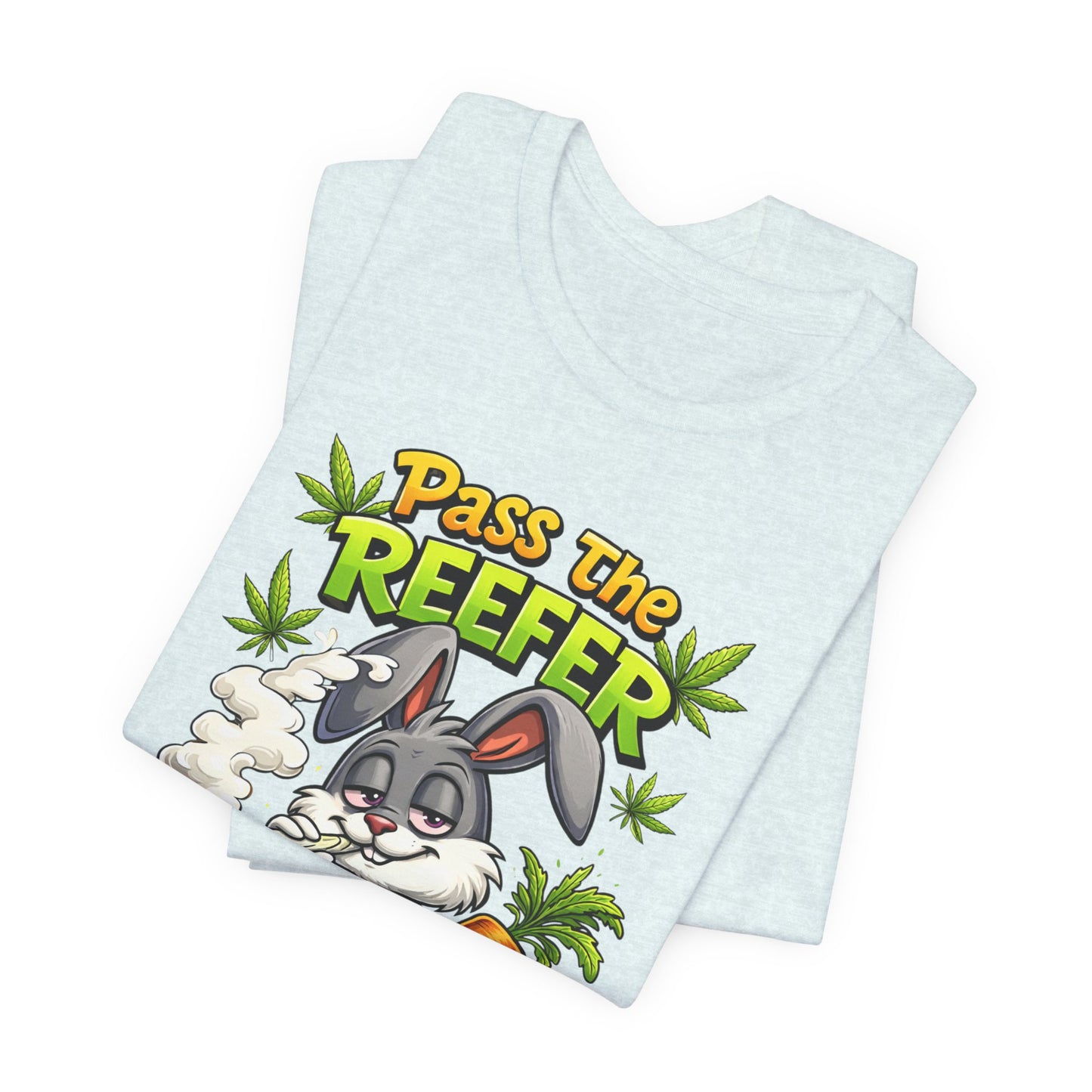 Pass The Reefer Bunny T-Shirt - Funny Stoner Rabbit Cannabis Tee