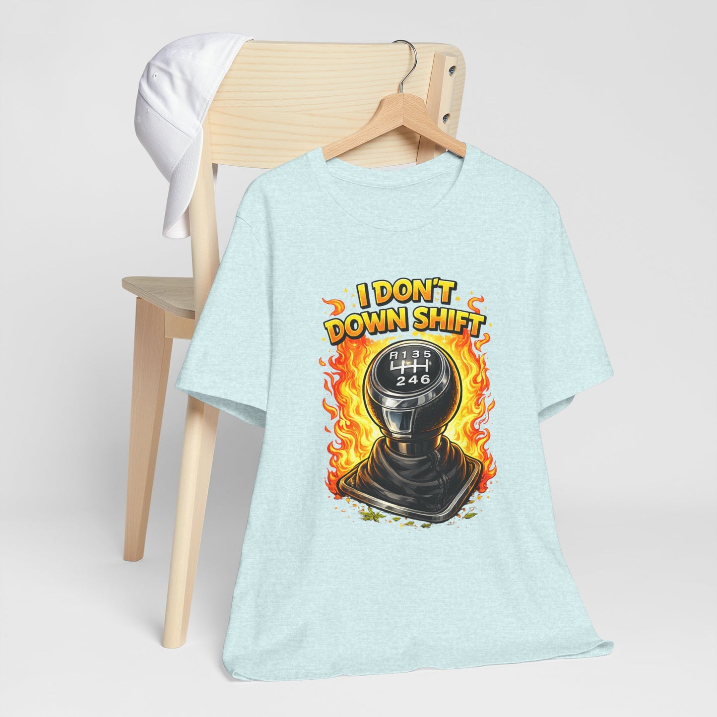 I Don't Downshift Gearshift T‑Shirt — Manual Transmission Car Lover Tee