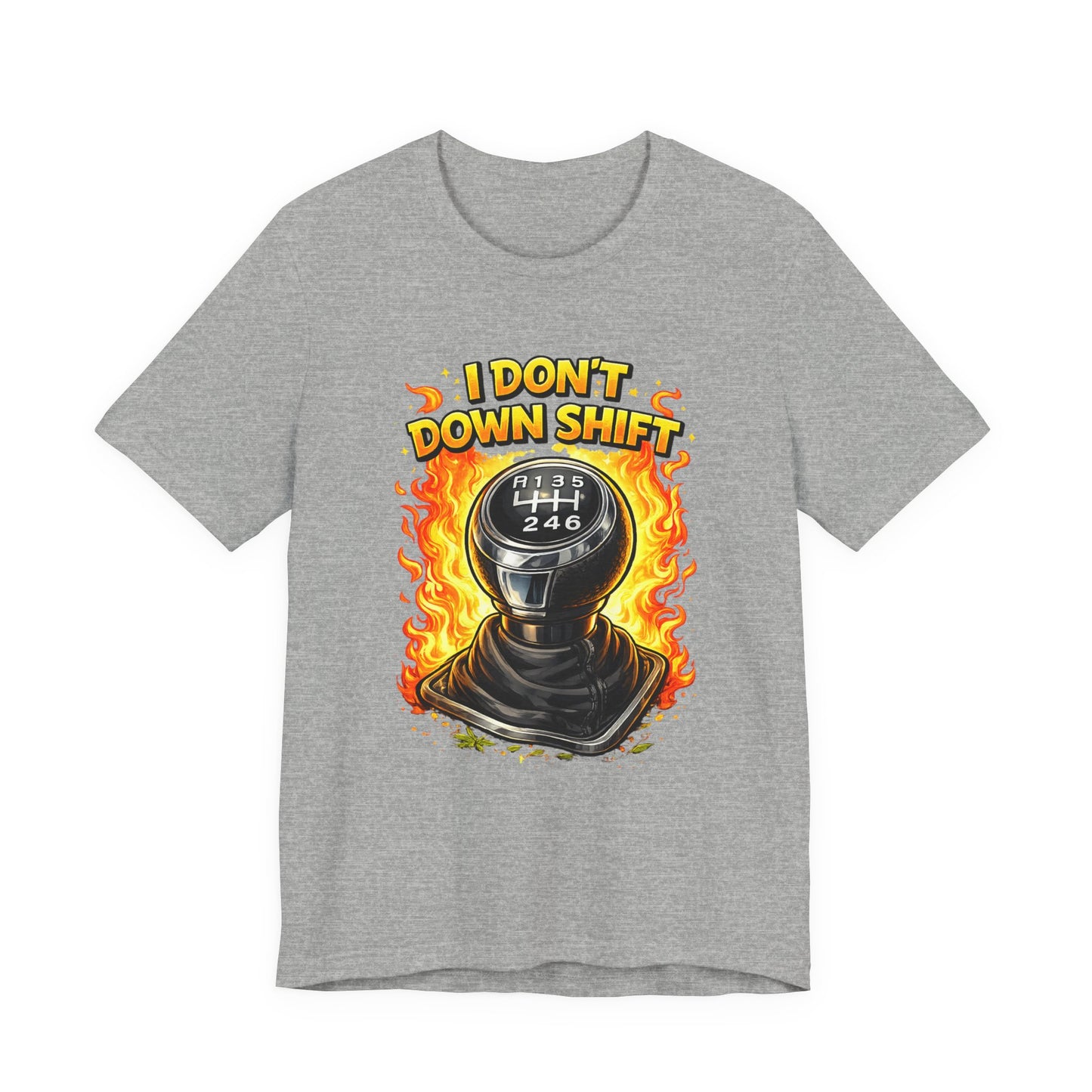 I Don't Downshift Gearshift T‑Shirt — Manual Transmission Car Lover Tee