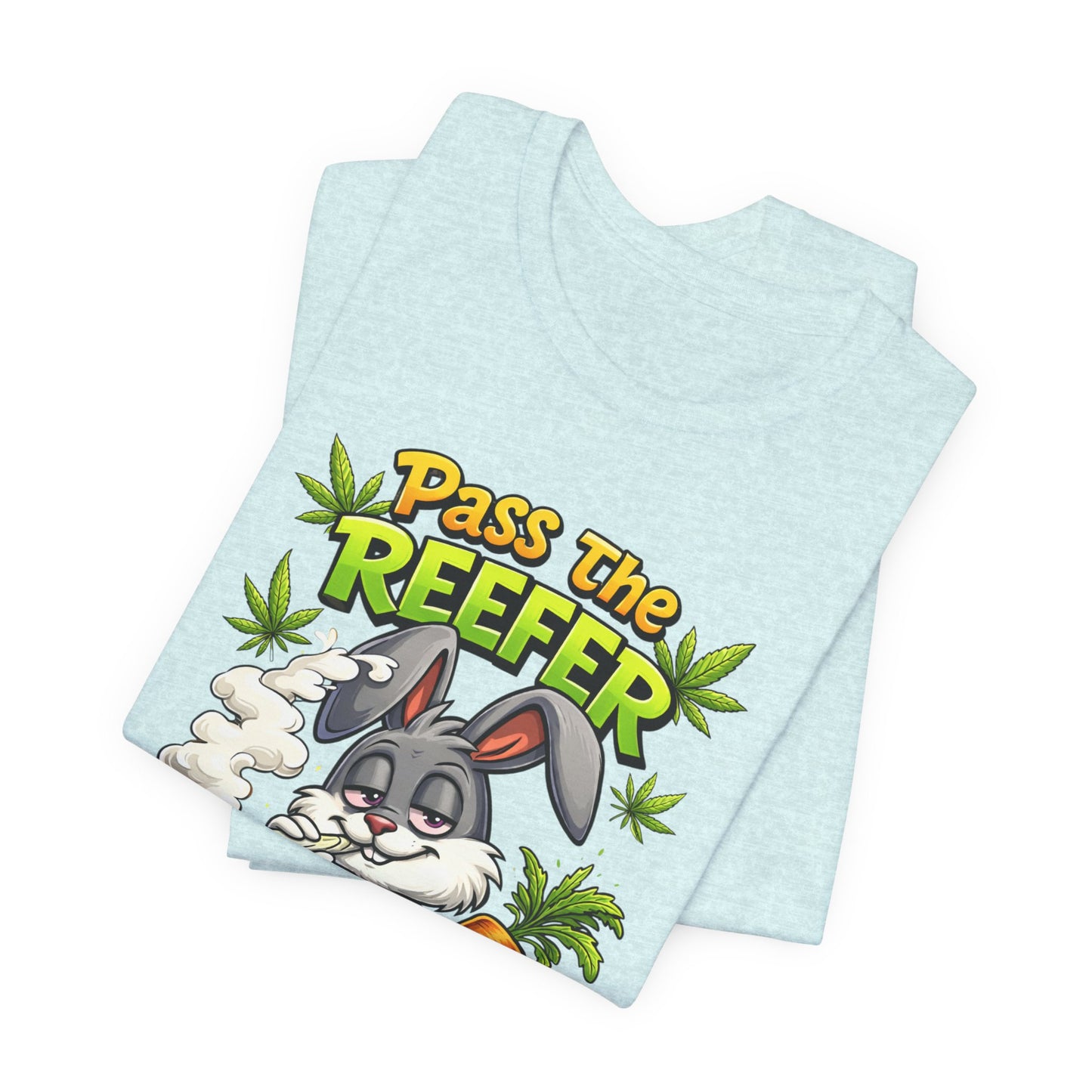 Pass The Reefer Bunny T-Shirt - Funny Stoner Rabbit Cannabis Tee
