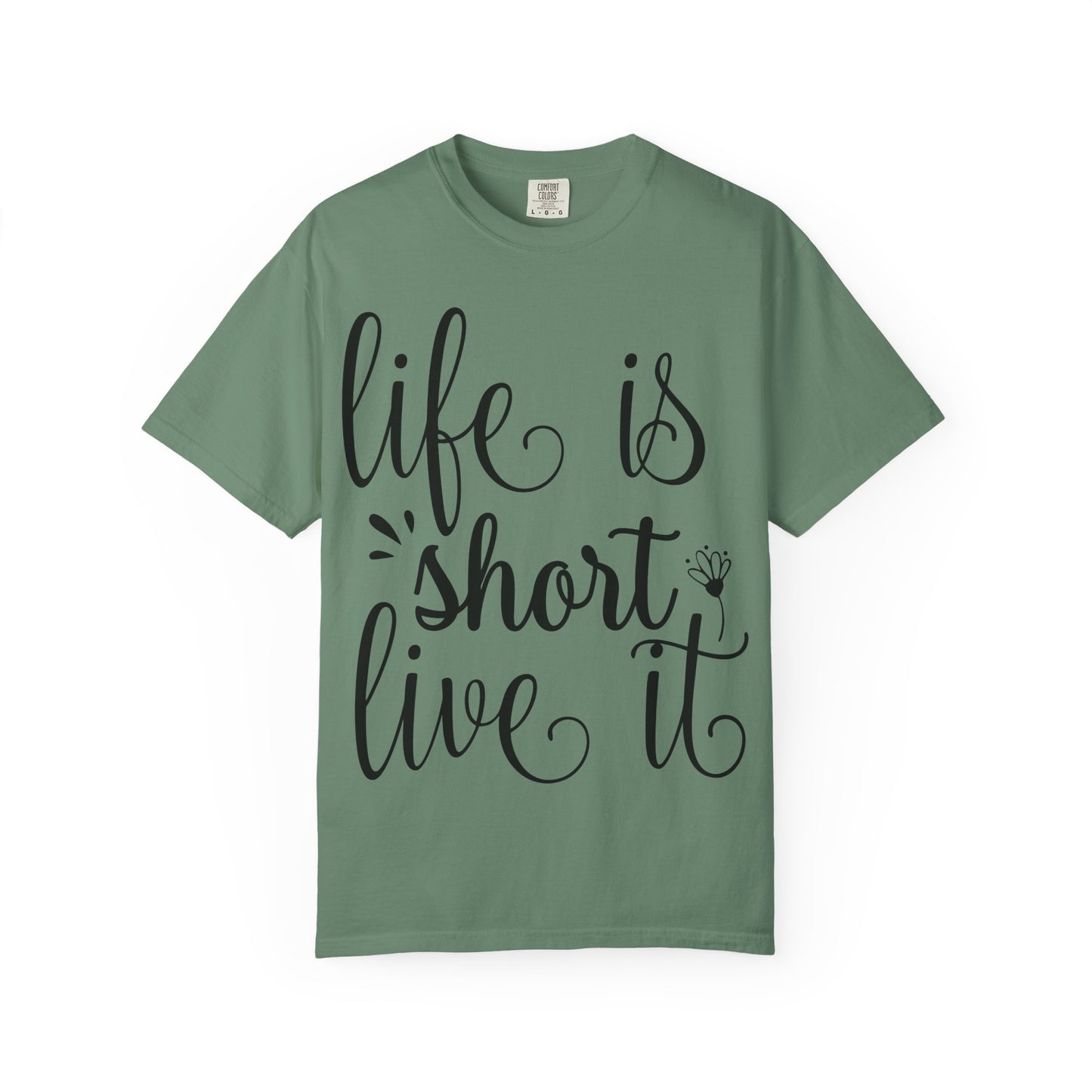 Inspirational Life Quote T-Shirt - Unisex Feel Good Tee for Everyday Joy, Gifts for Graduations, Birthdays, Motivational Wear, Casual Style