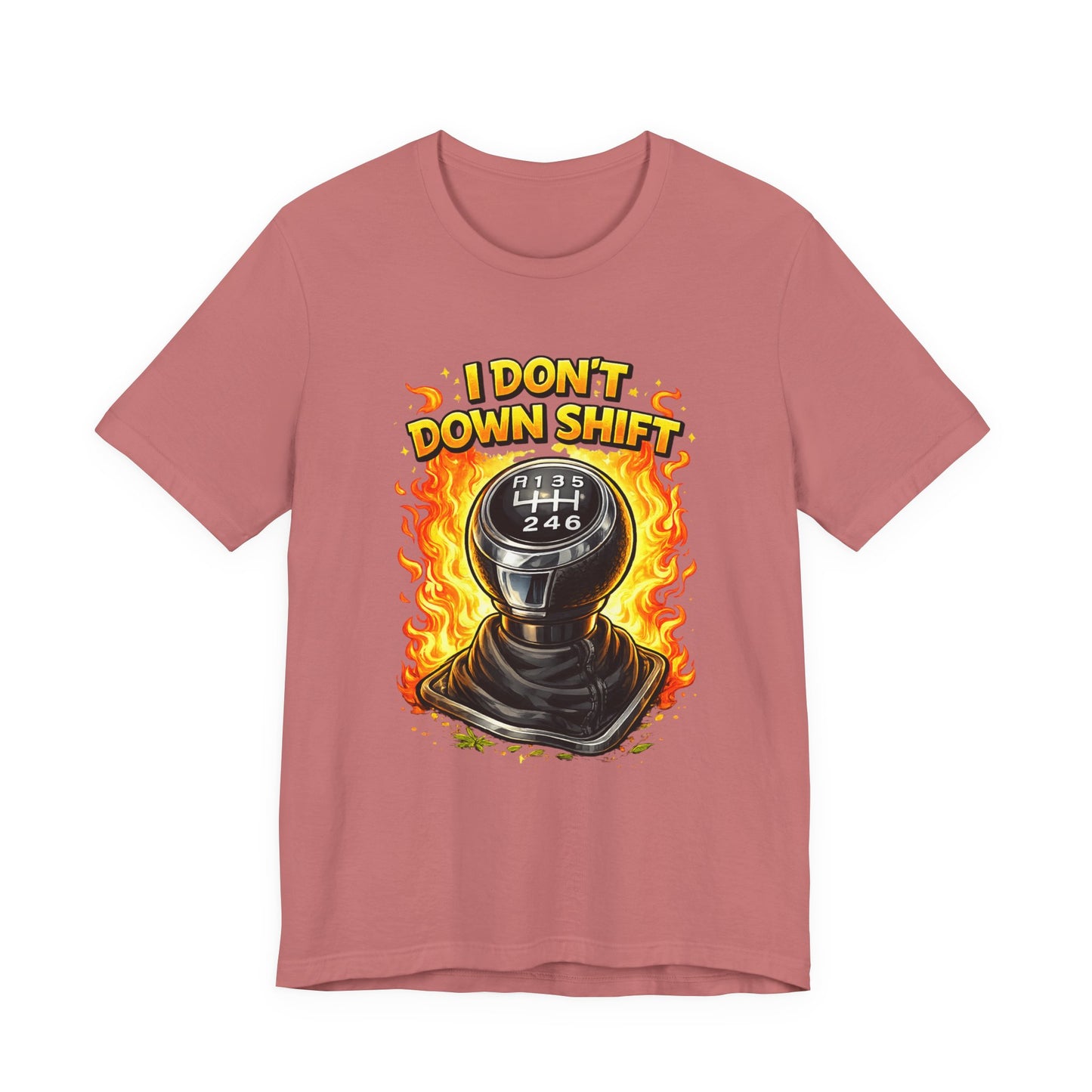 I Don't Downshift Gearshift T‑Shirt — Manual Transmission Car Lover Tee
